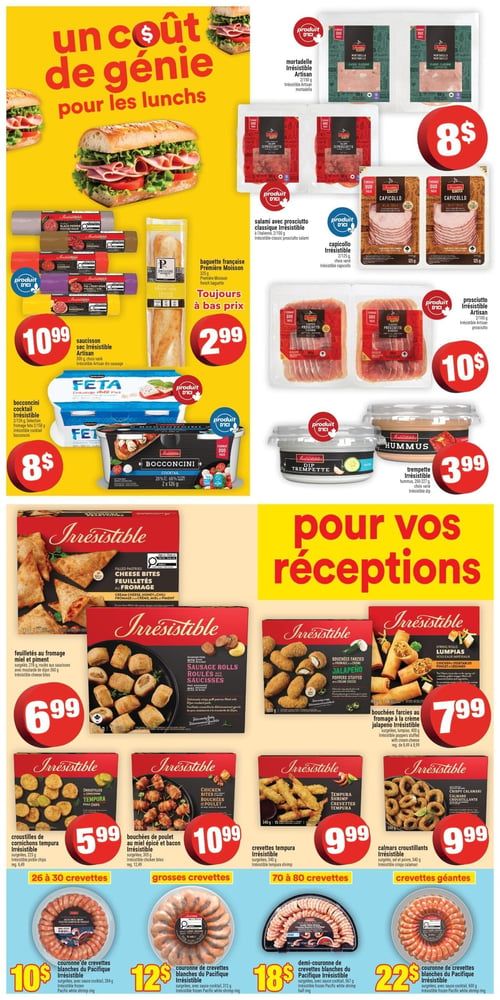 Circulaire Super C - Page 4. La page est divisée en deux sections principales. La section supérieure, intitulée "Un coût de génie pour les lunchs", présente plusieurs produits d'ici. On y trouve la mortadelle Irrésistible en format duo pack de 2/150 g, le salami avec prosciutto classique Irrésistible en format duo pack de 2/100 g, et le capicollo Irrésistible en format duo pack de 2/125 g, tous offerts à 8 $. Le prosciutto Irrésistible en format duo pack de 2/100 g est à 10 $. Le saucisson sec Irrésistible de 300 g, choix varié, est à 10,99 $. Une baguette française Première Moisson de 325 g est à 2,99 $. Les bocconcinis cocktail Irrésistible ou le fromage feta Irrésistible en format duo pack de 2/150 g ou 2/126 g sont à 8 $. La trempette Irrésistible ou l'hummus Irrésistible de 200-227 g, choix varié, sont à 3,99 $. La section inférieure, intitulée "Pour vos réceptions", propose des feuilletés au fromage miel et piment Irrésistible, surgelés, 216 g, à 6,99 $. Des rouleaux aux saucisses Irrésistible, surgelés, 400 g, sont disponibles. Les bouchées farcies au fromage à la crème jalapeño Irrésistible, surgelées, 400 g, et les lumpias Irrésistible, surgelées, 400 g, sont à 7,99 $. Des croustilles de cornichons tempura Irrésistible, surgelées, 225 g, sont à 5,99 $. Les bouchées de poulet au miel épicé et bacon Irrésistible, surgelées, 305 g, sont à 10,99 $. Les crevettes tempura Irrésistible, surgelées, 340 g, sont à 9,99 $. Les calmars croustillants Irrésistible, surgelés, 340 g, sont également à 9,99 $. Enfin, plusieurs formats de couronnes de crevettes blanches du Pacifique Irrésistible, surgelées avec sauce cocktail, sont offerts : 284 g (26 à 30 crevettes) à 10 $, 312 g (grosses crevettes) à 12 $, 567 g (70 à 80 crevettes) à 18 $, et 600 g (crevettes géantes) à 22 $.