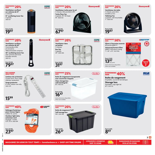 Circulaire Home Hardware - Page 4. La page présente des offres sur des ventilateurs, des filtres à fournaise, des limiteurs de surtension, des boîtes de rangement et des rallonges. Économisez 20 % sur le ventilateur oscillant sur colonne de 13 pouces à 19,97 $ (était 24,99 $), le ventilateur turbo pour le sol à 67,97 $ (était 84,99 $) et le ventilateur de table à 19,97 $ (était 24,99 $). Un autre ventilateur oscillant sur colonne de 40 pouces avec commandes DEL et minuterie, télécommande comprise, est à 79,97 $ (était 99,99 $), et un ventilateur dans un boîtier à 31,97 $ (était 39,99 $), tous deux avec 20 % de rabais. Économisez 50 % sur les filtres à fournaise avancés Duststop MERV 11, paquet de 2, à 13,97 $ (était 27,99 $). Un limiteur de surtension Home Essentials de 6 pieds est offert à 15,99 $. Des boîtes de rangement Sterilite sont en promotion : la transparente de 61 litres avec couvercle à loquets à 16,47 $ (était 21,99 $), économisez 25 %; et la boîte Tuff de 114 litres à 26,37 $ (était 32,99 $), économisez 20 %. Une boîte de rangement Star Plastics bleue de 67 litres est à 8,97 $ (était 14,99 $), économisez 40 %. Enfin, une rallonge d'extérieur Canada Wire de 15 mètres, calibre 16, est à 23,97 $ (était 39,99 $), économisez 40 %. Magasinez en ligne en tout temps sur homehardware.ca pour la livraison à domicile ou le ramassage en magasin.