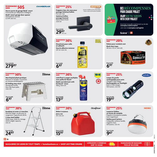 Circulaire Home Hardware - Page 9. La page présente dix produits avec des rabais. En haut à gauche, un ouvre-porte de garage intelligent MyQ™ de Chamberlain est offert à 279,97 $, une économie de 50 $ sur le prix de 329,99 $. À côté, une poignée de porte à bec-de-cane Dexter Solstice/Collins au fini noir mat est à 29,97 $ l'ensemble, soit 25 % de rabais sur 39,99 $. Un encart vert promeut le programme de récompenses Scène+. La section suivante inclut : un dissolvant pour colle et adhésifs Goo Gone de 237 ml à 6,87 $ (anciennement 9,99 $, économie de 30 %); un lubrifiant à usages multiples WD-40 de 408 g avec paille EZ-Reach à 13,27 $ (anciennement 18,99 $, économie de 30 %); et un ruban pour conduits noir Gorilla Tape de 48 mm x 9,1 m à 6,97 $ (anciennement 8,79 $, économie de 20 %). La dernière rangée propose : un marchepied pliant pratique à 6,97 $ (anciennement 14,49 $, économie de 50 %); une lampe de poche rechargeable pour auto Police Security avec chargeur USB intégré et 550 lumens à 19,97 $ (anciennement 26,99 $, économie de 25 %); un escabeau en acier à 2 marches d'une capacité de 330 livres à 24,97 $ (anciennement 36,99 $, économie de 30 %); un bidon à essence Scepter de 20 litres à 15,97 $ (anciennement 22,99 $, économie de 30 %); et une lanterne Galileo Nebo en forme de rondelle avec poignée à mousqueton pliable et base magnétique, 120 lumens, à 9,67 $ (anciennement 12,99 $, économie de 25 %). Le bas de page indique les options d'achat en ligne sur homehardware.ca, la livraison à domicile et le ramassage en magasin.