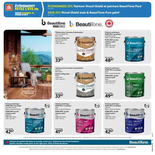 Home Hardware - Page 14. La page annonce l'événement "Fêtez l'été" et une économie de 25 % sur la teinture Wood-Shield et la peinture BeautiTone Pure. Une grande image montre une terrasse en bois avec des meubles de patio, des plantes et une vue sur des montagnes, avec une étiquette "Clairière Woodland Meadow".

Les produits offerts incluent :
- Teinture BeautiTone Wood-Shield pour terrasses et parements, semi-transparente, base claire, 3,40 L, à 33,67 $ (était 44,99 $).
- Peinture extérieure BeautiTone PURE 100 % acrylique, fini Coquille d'œuf, blanc à opacité élevée, 3,64 L, à 48,67 $ (était 64,99 $).
- Teinture BeautiTone Wood-Shield pour terrasses et parements, opaque, base claire, 3,40 L, à 33,67 $ (était 44,99 $).
- Peinture extérieure BeautiTone PURE 100 % acrylique, fini Perle, blanc à opacité élevée, 3,64 L, à 49,47 $ (était 65,99 $).
- Peinture intérieure BeautiTone PURE 100 % acrylique, fini Coquille d'œuf, blanc à opacité élevée, 3,64 L, à 42,67 $ (était 56,99 $).
- Peinture intérieure BeautiTone PURE 100 % acrylique, fini Mat, blanc à opacité élevée, 3,64 L, à 41,97 $ (était 55,95 $).
- Peinture intérieure BeautiTone PURE 100 % acrylique, fini Velouté, blanc à opacité élevée, 3,64 L, à 42,67 $ (était 56,99 $).

Un encadré indique que la peinture de qualité est fabriquée au Canada, au bon prix, seulement chez Home Hardware.