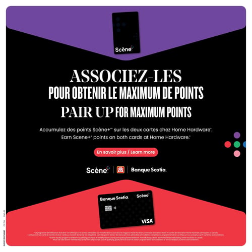 Circulaire Home Hardware - Page 25. Cette page est une publicité pour le programme de fidélité Scène+. Le titre principal, en gros caractères blancs sur fond noir, indique "Associez-les pour obtenir le maximum de points". Le texte explique d'accumuler des points Scène+ sur les deux cartes chez Home Hardware. Un bouton rouge invite à "En savoir plus". La page présente une carte Scène+ noire et une carte Visa Banque Scotia Scène+ noire. Les logos Scène+, Home Hardware et Banque Scotia sont visibles. Une note en petits caractères précise que le programme de fidélité Scène+ est offert pour les achats admissibles sur homehardware.ca et dans les magasins Home Hardware participants au Canada, et qu'une carte de membre Scène+ valide est requise au moment de l'achat.