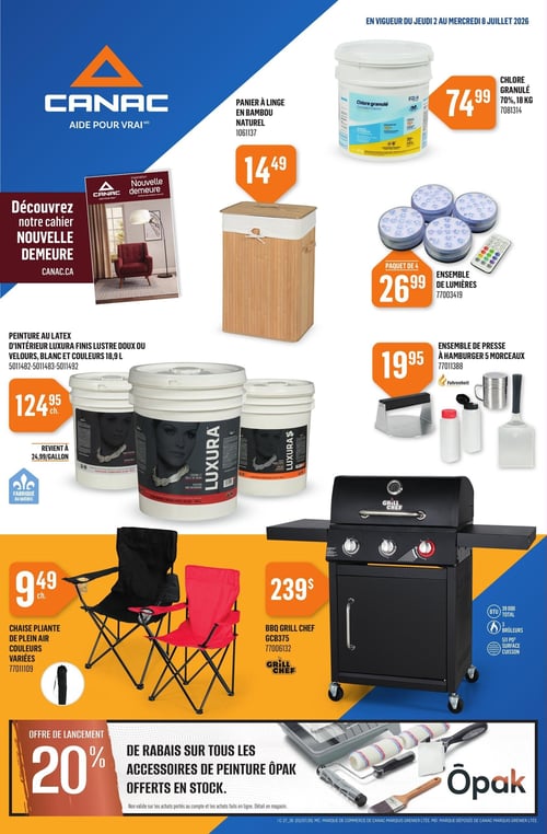 Circulaire Canac - Page 1. Valide du 2 au 8 juillet 2026. La page met en vedette une variété de produits pour la maison et le plein air. On y trouve un panier à linge en bambou naturel à 14,49 $ et du chlore granulé 70 % de 18 kg à 74,99 $. Pour l'éclairage, un ensemble de 4 lumières est offert à 26,99 $. Un ensemble de presse à hamburger de 5 morceaux est disponible à 19,95 $. La peinture au latex d'intérieur Luxura, finis lustre doux ou velours, en blanc et couleurs variées, est à 124,95 $ pour 18,9 litres, revenant à 24,99 $ le gallon, et est fabriquée au Québec. Des chaises pliantes de plein air de couleurs variées sont à 9,49 $ chacune. Un BBQ Grill Chef GCB375, avec 39 000 BTU total, 3 brûleurs et une surface de cuisson de 511 pi², est affiché à 239 $. Une offre de lancement propose 20 % de rabais sur tous les accessoires de peinture Ôpak offerts en stock. En bas à gauche, une invitation à découvrir le cahier Nouvelle Demeure de Canac est présentée.