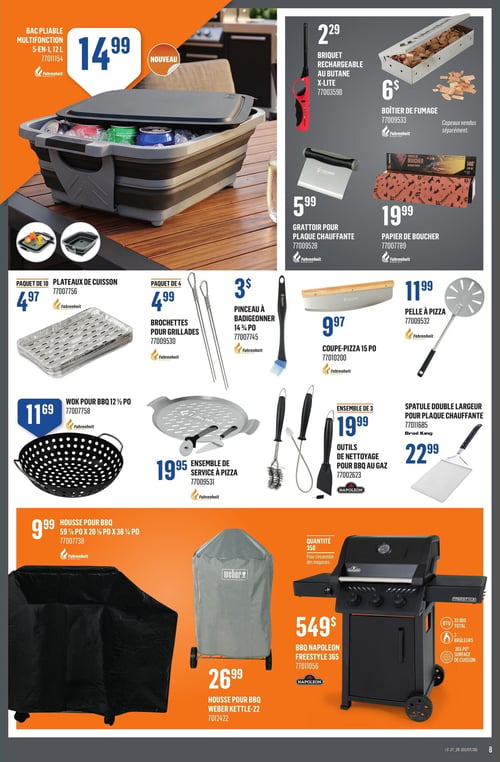 Circulaire Canac - Page 8. La page présente des accessoires et équipements pour le barbecue. En vedette, un bac pliable multifonction 5-en-1 de 12 litres est offert à 14,99 $. Dans la section des accessoires, on trouve un briquet rechargeable au butane X-Lite à 2,29 $, un boîtier de fumage Fahrenheit à 6 $ (copeaux vendus séparément), un grattoir pour plaque chauffante Fahrenheit à 5,99 $ et du papier de boucher à 19,99 $. Plus bas, un paquet de 10 plateaux de cuisson Fahrenheit est à 4,97 $. Un paquet de 4 brochettes pour grillades Fahrenheit est à 4,99 $. Un pinceau à badigeonner de 14 ¾ pouces est à 3 $. Un coupe-pizza de 15 pouces Fahrenheit est à 9,97 $. Une pelle à pizza Fahrenheit est à 11,99 $. Un wok pour BBQ de 12 ½ pouces Fahrenheit est à 11,69 $. Un ensemble de service à pizza Fahrenheit est à 19,95 $. Un ensemble de 3 outils de nettoyage pour BBQ au gaz Napoleon est à 19,99 $. Une spatule double largeur pour plaque chauffante Broil King est à 22,99 $. En bas de page, une housse pour BBQ de 59 ¾ pouces par 20 ½ pouces par 38 ¼ pouces est à 9,99 $. Une housse pour BBQ Weber Kettle-22 est à 26,99 $. Enfin, un BBQ Napoleon Freestyle 365 est en promotion à 549 $, avec une quantité limitée de 350 pour l'ensemble des magasins. Il offre 33 000 BTU, 3 brûleurs et une surface de cuisson de 365 pieds carrés.