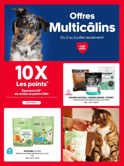 Circulaire Mondou - Page 6. La page met en avant les "Offres Multicâlins", valides du 2 au 5 juillet seulement, avec un chien en gros plan. Un grand encart rouge annonce "10X Les points", équivalant à 20 % de remise en points Câlin, valide du 2 au 5 juillet 2026 sur les produits sélectionnés. Un bouton invite à "Devenir membre". Deux offres de produits sont présentées : des gâteries dentaires sélectionnées pour chiens des marques Crumps' Natural, Ginger Osbone et Vetdiet, fabriquées au Canada, à un prix régulier de 2,79 $ à 38,99 $. Également, des gâteries bouchées dentaires pour chats Petstory Action, format 115 g, conçues au Québec, à un prix régulier de 3,79 $ à 4,29 $. Une photo montre une main offrant une gâterie à un chat tigré.