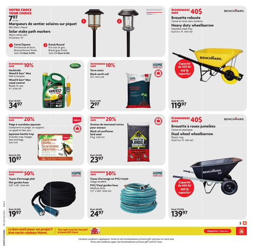 Circulaire Home Hardware - Page 6. La page présente des articles pour le jardin et l'extérieur. On y trouve des marqueurs de sentier solaires sur piquet, DEL blanc chaud, 14 lumens, 15 pouces, à 7,97 $ chacun (anciennement 15,99 $). Deux modèles sont offerts : carré (fini bronze et brun) et rond (fini noir et gris). Un herbicide Weed B Gon Max de 4 litres, prêt à l'emploi, est à 34,97 $ (anciennement 39,99 $), soit 10 % de rabais. De la terre noire de 25 litres est à 2,97 $ (anciennement 3,49 $), avec 10 % de rabais. Une brouette robuste Benchmark, caisse en acier sans soudure, 6 pieds cubes, capacité de 450 livres, est à 119,97 $ (anciennement 159,99 $), économisez 40 $. Un piège à scarabées japonais Safer's, incluant un piège, un support, un appât et des sacs, est à 10,97 $ (anciennement 14,29 $), soit 20 % de rabais. Des graines de tournesol noires pour oiseaux de 9 kg sont à 23,97 $ (anciennement 29,99 $), avec 20 % de rabais. Une brouette à roues jumelées Benchmark, caisse en plastique, 10 pieds cubes, capacité de 400 livres, est à 139,97 $ (anciennement 179,99 $), économisez 40 $. Un tuyau d'arrosage plat Home Essentials de 5/8 pouce x 50 pieds est à 19,97 $ (anciennement 39,99 $), soit 50 % de rabais. Enfin, un tuyau d'arrosage en PVC/vinyle Home Essentials, usage modéré, 1/2 pouce x 100 pieds, est à 24,97 $ (anciennement 49,99 $), avec 50 % de rabais.