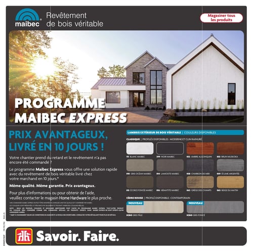 Circulaire Home Hardware - Page 25. La page présente le programme Maibec Express pour le revêtement de bois véritable. Une grande image montre une maison moderne avec un revêtement en bois clair et foncé. Le texte principal annonce "Prix avantageux, livré en 10 jours !". Le programme offre une solution rapide pour le revêtement de bois véritable livré en 10 jours, avec la même qualité et garantie. Pour plus d'informations, il faut contacter le magasin Home Hardware le plus proche. La section "Lambris extérieur de bois véritable | Couleurs disponibles" présente des échantillons de couleurs. Sous "Classique | Profilés disponibles : Moderne et Clin rainuré", on trouve les couleurs : 111 Blanc Maibec, 399 Noir Maibec, 052 Ambre Algonquin, 053 Brun Muskoka, 010 Gris Océan Maibec, 014 Lamosite Maibec, 058 Charbon de mer, 059 Écume Argentée, 015 Écorce Fonçée Maibec, 016 Hématite Maibec, 062 Grège des Champs et 063 Beige du Matin. Sous "Cèdre Rouge | Profilé disponible : Contemporain", deux nouvelles couleurs sont affichées : H2B0 Gris Pâle et H2B0 Gris Foncé. Le logo Home Hardware et le slogan "Savoir. Faire." sont en bas de page.