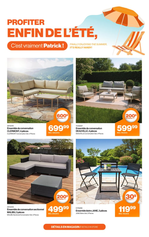 Circulaire Patrick Morin - Page 9. La page est dédiée aux ensembles de conversation et de bistro pour profiter de l'été. En haut à gauche, l'ensemble de conversation CLERMONT de 4 pièces est à 699,99 $, un rabais de 600 $ sur le prix régulier de 1299,99 $. À droite, l'ensemble de conversation DEAUVILLE de 4 pièces est offert à 599,99 $, un rabais de 200 $ sur le prix régulier de 799,99 $. En bas à gauche, l'ensemble de conversation sectionnel MALIBU de 3 pièces est à 499,99 $, un rabais de 200 $ sur le prix régulier de 699,99 $. Enfin, l'ensemble bistro JANE de 3 pièces est à 119,99 $, un rabais de 30 $ sur le prix régulier de 149,99 $. Des détails supplémentaires sont disponibles en magasin.