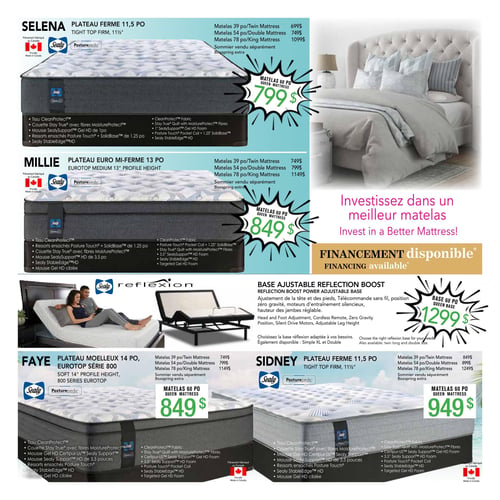 Circulaire Meubles Marchand - Page 2. La page présente des offres sur des matelas et une base ajustable Sealy. Le matelas Selena, plateau ferme de 11,5 po, est offert à 799 $ pour le format grand lit (60 po). Il est aussi disponible en 39 po à 699 $, 54 po à 749 $ et 78 po à 1099 $. Le sommier est vendu séparément. Ce matelas, fièrement fabriqué au Canada, inclut un tissu CleanProtect, une couette Stay True avec fibres MoistureProtect, une mousse SealySupport Gel HD de 1 po, des ressorts ensachés Posture Touch + SolidBase de 1,25 po et Sealy StableEdge MHD. Le matelas Millie, plateau euro mi-ferme de 13 po, est à 849 $ pour le grand lit (60 po). Il est également offert en 39 po à 749 $, 54 po à 799 $ et 78 po à 1149 $. Le sommier est vendu séparément. Fabriqué au Canada, il possède un tissu CleanProtect, des ressorts ensachés Posture Touch + SolidBase de 1,25 po, une couette Stay True avec fibres MoistureProtect, une mousse SealySupport HD de 3,5 po, Sealy StableEdge MHD et une mousse Gel HD ciblée. Une base ajustable Reflexion Boost est disponible à 1299 $ pour le grand lit (60 po). Elle offre un ajustement de la tête et des pieds, une télécommande sans fil, une position zéro gravité, des moteurs d'entraînement silencieux et une hauteur des jambes réglable. Les formats simple XL et double sont également disponibles. Le matelas Faye, plateau moelleux de 14 po (Eurotop Série 800), est à 849 $ pour le grand lit (60 po). Il est aussi disponible en 39 po à 749 $, 54 po à 799 $ et 78 po à 1149 $. Le sommier est vendu séparément. Fabriqué au Canada, il comprend un tissu CleanProtect, une couette Stay True avec fibres MoistureProtect, une mousse Gel HD Certipur-US Sealy Support, une mousse Sealy Support HD de 3,5 pouces, des ressorts ensachés Posture Touch, Sealy StableEdge HD et une mousse Gel HD ciblée. Enfin, le matelas Sidney, plateau ferme de 11,5 po, est à 949 $ pour le grand lit (60 po). Il est également offert en 39 po à 849 $, 54 po à 899 $ et 78 po à 1249 $. Le sommier est vendu séparément. Fabriqué au Canada, il est doté d'un tissu CleanProtect, d'une couette Stay True avec fibres MoistureProtect, d'une mousse Gel HD Certipur-US Sealy Support, d'une mousse Sealy Support HD de 3,5 pouces, de ressorts ensachés Posture Touch, Sealy StableEdge HD et d'une mousse Gel HD ciblée. La circulaire encourage à investir dans un meilleur matelas et mentionne que le financement est disponible.