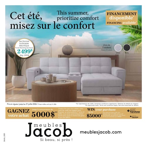 Meubles Jacob - Page 1. La circulaire met en vedette le slogan "Cet été, misez sur le confort" sur un fond de ciel bleu et de palmiers. Un sectionnel inclinable électrique en tissu est présenté à 2499 $, prix régulier 2999 $. Il est disponible en deux couleurs : Sahara et Ébène. Le financement est disponible. Une promotion permet de gagner jusqu'à 5000 $ sur votre achat : chaque fois que vous utilisez votre carte de crédit de magasin pour financer un achat entre le 1er et le 31 juillet 2026, vous êtes automatiquement inscrit pour courir la chance de gagner le prix de 5000 $. Les prix sont en vigueur jusqu'au 31 juillet 2026. Le logo Meubles Jacob et l'adresse meublesjacob.com sont affichés en bas de page, avec le slogan "Si beau, si près !".