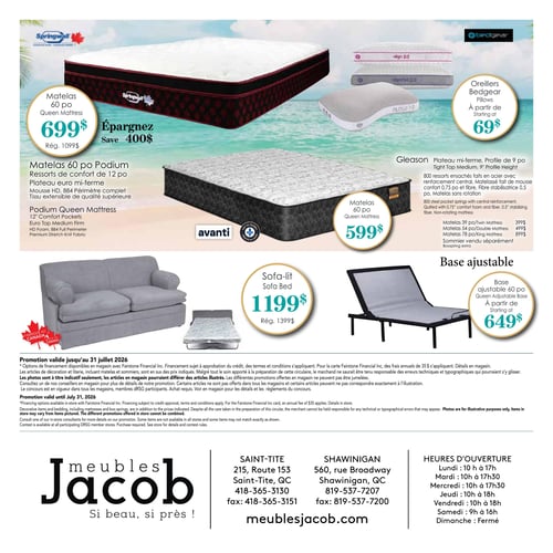 Circulaire Meubles Jacob - Page 4. La page présente des offres sur des matelas, oreillers, un sofa-lit et une base ajustable, sur un fond de plage tropicale. En haut à gauche, un matelas Springwall 60 po Podium est offert à 699 $, une économie de 400 $ sur le prix régulier de 1099 $. Il est doté de ressorts de confort de 12 po, d'un plateau euro mi-ferme, de mousse HD et d'un périmètre complet. À droite, des oreillers Bedgear sont disponibles à partir de 69 $. Au centre, un matelas Avanti Gleason 60 po est affiché à 599 $. Ce matelas mi-ferme de 9 po d'épaisseur possède 800 ressorts ensachés et est matelassé avec mousse confort et fibre stabilisatrice. D'autres formats sont également disponibles : 39 po à 399 $, 54 po à 499 $ et 78 po à 899 $. Le sommier est vendu séparément. En bas à gauche, un sofa-lit fabriqué au Canada est proposé à 1199 $, au lieu de 1399 $. À droite, une base ajustable 60 po est offerte à partir de 649 $. La promotion est valide jusqu'au 31 juillet 2026.