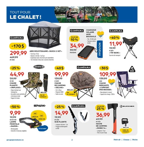 Circulaire Pronature - Page 2. La page est intitulée "Tout pour le chalet!" et présente une image de personnes autour d'un feu de camp. On y trouve neuf produits pour le camping et le plein air. En haut à gauche, un abri moustiquaire Campana "Quick-2-Set" est à 299,99 $, un rabais de 170 $ sur le prix régulier de 469,99 $. Il mesure 11 pieds 6 pouces par 10 pieds. Au centre, un chargeur solaire Campana avec boussole est offert à 34,99 $, un rabais de plus de 10 % sur 39,99 $. Il a une pile de 10 000 mAh. À droite, un tri-banc Campana est à 11,99 $, soit 40 % de rabais sur 19,99 $, et inclut une courroie de transport. Dans la rangée du milieu, une chaise pliante North 49 "Uniflage" est à 44,99 $, un rabais de 25 % sur 59,99 $. Elle est résistante aux intempéries et inclut un sac de transport. Au centre, une chaise de camping Campana "Deluxe" est à 99,99 $, un rabais de 40 $ sur 139,99 $, et inclut aussi un sac de transport. À droite, une chaise berçante GCI "Comfort Pro Rocker" est à 109,99 $, un rabais de 30 $ sur 139,99 $, avec une capacité de charge de 250 livres. Dans la rangée du bas, une lampe frontale Spark "Razor" est à 9,99 $, un rabais de 50 % sur 19,99 $. Elle est rechargeable et détachable. Au centre, une scie pliante Campana est à 14,99 $, un rabais de 25 % sur 19,99 $, avec une lame de 7 pouces. Enfin, une hache de camping Buckner "Rhino 14" est à 36,99 $, un rabais de plus de 25 % sur 49,99 $, et inclut une gaine de transport.