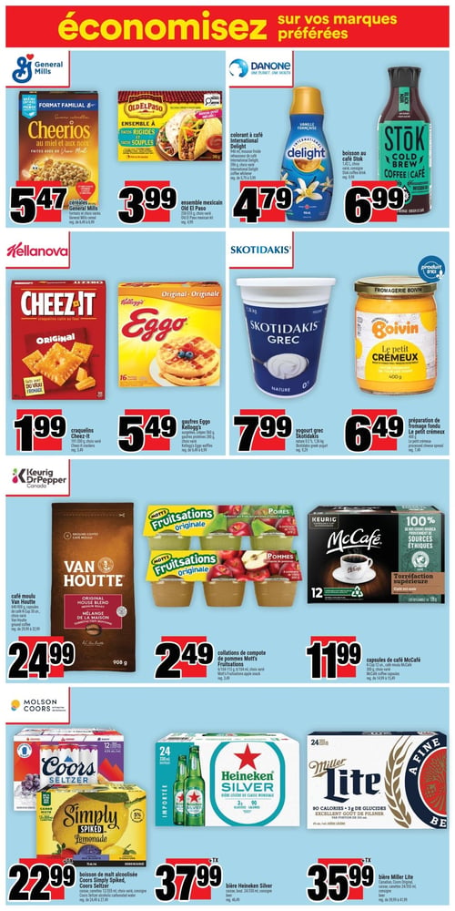 Circulaire Super C - Page 9. La page met en vedette des économies sur vos marques préférées. On y trouve les céréales Cheerios General Mills, format familial, à 5,47 $. L'ensemble mexicain Old El Paso, 250-510 g, est à 3,99 $. Le colorant à café International Delight, 946 ml, est offert à 4,79 $. La boisson au café Stok Cold Brew, 1,42 litre, est à 6,99 $. Les craquelins Cheez-It, 191-200 g, sont à 1,99 $. Les gaufres Eggo Kellogg's, 560 g ou gaufres protéinées 280 g, sont à 5,49 $. Le yogourt grec Skotidakis, nature 0,2 % ou 1,36 kg, est à 7,99 $. La préparation de fromage fondu Le petit crémeux Fromagerie Boivin, 400 g, est à 6,49 $. Le café moulu Van Houtte, 640-908 g, ou les capsules de café K-Cup 30 unités, sont à 24,99 $. Les collations de compote de pommes Mott's Fruitsations, 6/104-113 g ou 6/104 ml, sont à 2,49 $. Les capsules de café McCafé K-Cup 12 unités, ou le café moulu 300 g, sont à 11,99 $. Enfin, la boisson de malt alcoolisée Coors Seltzer ou Simply Spiked Lemonade, en caisse de 12 canettes de 355 ml, est à 22,99 $. La bière Heineken Silver, en caisse de 24 bouteilles de 330 ml, est à 37,99 $. La bière Miller Lite, en caisse de 24 canettes de 355 ml, est à 35,99 $.