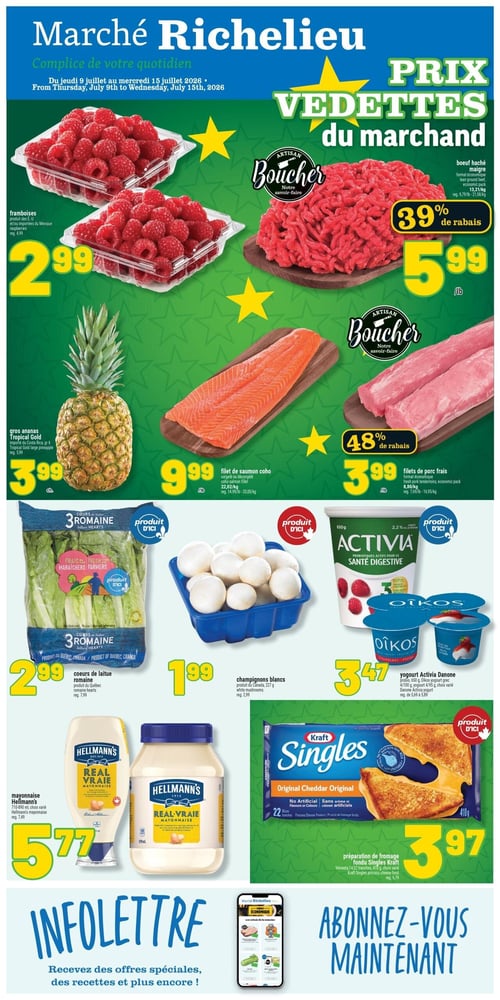 Circulaire Marché Richelieu - Page 1. La page présente les "PRIX VEDETTES du marchand" sur un fond vert étoilé. En haut à gauche, des framboises sont offertes à 2,99 $. À droite, le bœuf haché maigre format économique est à 5,99 $ la livre, avec 39 % de rabais. Au centre, un gros ananas Tropical Gold est à 3,99 $ chacun. Juste à côté, le filet de saumon coho surgelé ou décongelé est à 9,99 $ la livre. Plus à droite, les filets de porc frais format économique sont à 3,99 $ la livre, avec 48 % de rabais. En dessous, les cœurs de laitue romaine, un produit d'ici, sont à 2,99 $. À côté, les champignons blancs de 227 g, un produit d'ici, sont à 1,99 $. Plus loin, le yogourt Activia Danone de 650 g ou le yogourt grec Oikos de 4x100 g ou 4x95 g sont à 3,47 $. En bas à gauche, la mayonnaise Hellmann's de 710 à 890 ml est à 5,77 $. À droite, la préparation de fromage fondu Singles Kraft de 22 tranches (410 g), un produit d'ici, est à 3,97 $. Une section en bas invite à s'abonner à l'infolettre pour recevoir des offres spéciales, des recettes et plus encore.