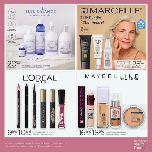 Circulaire Proxim - Page 4. La page présente des offres sur des produits de beauté et de soins personnels. En haut à gauche, la marque Bleu Lavande wellessentials offre 20 % de rabais sur une sélection de produits à la lavande. Les produits sont présentés comme étant sans paraben, sulfates, parfum artificiel, avec des ingrédients d'origine naturelle et non testés sur les animaux. On y voit du lait de corps, du gel douche, du lait nettoyant et du lait de bain. En haut à droite, Marcelle propose 25 % de rabais sur une sélection de soins du visage pour un "Teint unifié, éclat naturel". La marque est "Fabriqué au Québec". Les produits illustrés incluent un hydratant teinté translucide, une crème BB et une crème CC. En bas à gauche, L'Oréal Paris présente une sélection de maquillage, incluant des crayons khôl, un ligneur, des mascaras Voluminous et un brillant à lèvres Infallible, offerts entre 9,99 $ et 10,99 $ chacun. En bas à droite, Maybelline New York propose une sélection de maquillage, comme le mascara Lash Sensational Sky High, le correcteur multi-usage Eraser, le fond de teint Lumi-Matte 30H, le fond de teint Super Stay 24H Skin Tint et la poudre Super Stay 24H, à des prix variant de 16,99 $ à 18,99 $ chacun. Une note en bas de page indique que la sélection de produits peut varier d'une succursale à l'autre.