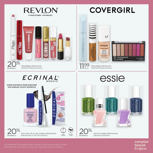 Circulaire Proxim - Page 5. La page est divisée en quatre sections dédiées aux produits de beauté. En haut à gauche, la marque Revlon offre 20 % de rabais sur une sélection de maquillage, incluant des crayons à lèvres PhotoReady, des rouges à lèvres Colorstay Full Time, des traitements pour les lèvres et divers brillants à lèvres Super Lustrous Glimmer et Lip Oil. En haut à droite, les produits Covergirl sont offerts à 11,99 $ chacun pour le maquillage sélectionné, comme le mascara Lash Blast Supercloud, le correcteur Trublend Undercover, le fond de teint hydratant Trublend et la palette d'ombres à paupières Trunaked Sunsets. En bas à gauche, Ecrinal Monaco propose 20 % de rabais sur les soins des cils ou des ongles sélectionnés, incluant un mascara, un vernis base anti-stries au silicium et une crème fortifiante et réparatrice pour les ongles. Ces produits sont sans cruauté et naturels 12-free. En bas à droite, Essie offre 20 % de rabais sur une sélection de vernis à ongles, présentant plusieurs couleurs et un vernis gel couture. Une note en bas de page indique que la sélection de produits peut varier d'une succursale à l'autre.