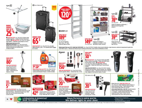 Circulaire Canadian Tire - Page 14. La page présente des articles pour la maison et les soins personnels. En haut à gauche, un séchoir à linge parapluie d'extérieur est à 79,99 $ (rég. 109,99 $) et un panier à linge repliable à 17,99 $ (rég. 21,99 $), avec des rabais allant jusqu'à 30 % sur certains séchoirs à ligne et parapluies, de 34,99 $ à 154,99 $. À côté, un ensemble de deux valises rigides pivotantes Outbound est à 99,99 $ (rég. 164,99 $), un rabais de 65 $. Au centre de la page, une tour de rangement blanche ClosetMaid de 25 po est à 189,99 $ (rég. 239,99 $), avec des rabais jusqu'à 50 % sur certains systèmes de rangement ClosetMaid et de type A, de 39,99 $ à 149,99 $. Une étagère en fil métallique à 6 tablettes sur roulettes est à 149,99 $ (rég. 269,99 $). Un support de rangement multifonction est à 78,99 $ (rég. 99,99 $) et un range-chaussures à 3 tablettes est à 39,99 $ (rég. 49,99 $). Plus bas, des fers à repasser et défroisseurs à vapeur sont offerts avec des rabais jusqu'à 80 %, de 39,99 $ à 99,99 $. Des produits de lessive et lave-vaisselle, incluant Tide et Clorox, sont de 7,00 $ à 34,19 $, avec des rabais jusqu'à 15 %. Des appareils coiffants Dyson sont en rabais jusqu'à 150 $, de 499,99 $ à 649,99 $. À droite, des rasoirs Philips série 3000 et 1000 sont respectivement à 60,49 $ (rég. 85,49 $) et 40,49 $ (rég. 60,49 $). Des articles de soins personnels, incluant des tondeuses, chaises de transport et défroisseurs à vapeur, sont de 29,99 $ à 449,99 $. En bas de page, des dosettes K-Cup de café Van Houtte 48 unités et Tim Hortons sont de 29,99 $ à 36,99 $. Des dosettes K-Cup Tim Hortons 48 unités sont à 42,99 $. Des cafés en grains entiers ou moulus ou dosettes K-Cup Krispy Kreme et Van Houtte sont en rabais de 20 %, de 10,99 $ à 49,99 $. Des outils de soins personnels Remington sont en rabais de 20 %, de 44,99 $ à 79,99 $. Enfin, du papier hygiénique Charmin 24 paquets ou essuie-tout Bounty 8 paquets est à 23,99 $ par paquet, et des mouchoirs Supreme Scotties 4 paquets ou essuie-tout Ultra Sponge 2 rouleaux sont à 4,00 $ à 7,99 $.