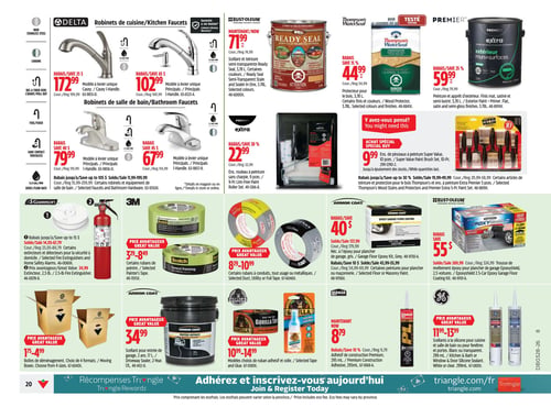 Circulaire Canadian Tire - Page 20. La page présente des produits pour la maison et la rénovation. En haut, quatre robinets Delta sont offerts : deux pour la cuisine, un à 172,99 $ (rabais de 25 $) et l'autre à 102,99 $ (rabais de 65 $); et deux pour la salle de bain, un à 79,99 $ (rabais de 40 $) et l'autre à 67,99 $ (rabais de 45 $). Des rabais allant jusqu'à 105 $ sont disponibles sur certains robinets et équipements de salle de bain. À droite, des produits de peinture et scellants : le scellant et teinture semi-transparente Ready Seal de Rust-Oleum, 3,78 L, est à 71,99 $; le protecteur pour le bois Thompson's WaterSeal, 3,78 L, est à 44,99 $ (rabais de 15 %); la peinture et apprêt d'extérieur Premier Extra, 3,78 L, est à 59,99 $ (rabais de 25 %); un ensemble rouleau à peinture Premier Extra de 9 pièces est à 22,99 $ (rabais de 30 %). Un achat spécial propose un ensemble de 10 pinceaux à peinture Super Value à 9,99 $. Des rabais allant jusqu'à 30 % sont offerts sur certains articles de teinture et protection pour le bois Thompson's et des ensembles à peinture Premier Extra. Au centre gauche, des articles de sécurité Garrison : un détecteur de fumée et un extincteur de 2,5 lb. L'extincteur est à 34,99 $. Des rabais allant jusqu'à 15 $ sont offerts sur certains extincteurs et détecteurs. Des rubans de peintre 3M Scotch sont disponibles de 3,29 $ à 8,49 $. Des rubans à conduits, tout usage ou métalliques sont offerts de 8,29 $ à 10,99 $. Au centre droit, des revêtements de sol époxy : un nécessaire à l'époxy pour plancher de garage Armor Coat, gris, est à 137,99 $ (rabais de 40 $); une trousse de revêtement époxy pour plancher de garage Epoxyshield de Rust-Oleum, pour 2 voitures, est à 269,99 $ (rabais de 55 $). En bas à gauche, des boîtes de déménagement sont offertes de 1,75 $ à 4,99 $. Un scellant pour entrée de garage Armor Coat, 17 L, est à 34,99 $. Des modèles de ruban adhésif et colle Gorilla sont offerts de 10,99 $ à 14,99 $. L'adhésif de construction LePage Premium, 295 mL, est maintenant à 8,79 $ (rabais de 10 %). Enfin, des scellants à la silicone GE pour cuisine et salle de bain ou pour fenêtres et portes, 299 mL, sont offerts de 11,99 $ à 13,99 $.