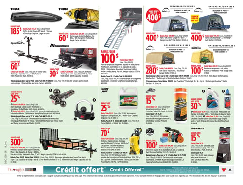 Circulaire Canadian Tire - Page 25. La page présente des accessoires de transport et d'entretien automobile. On y trouve un coffre de toit Thule Convoy XT Grand à 185 $, un porte-kayak Thule Hull-a-Port Pro à 60 $, un porte-vélos d'attelage SportRack à 2 plateformes à 60 $ et un panier d'attelage en acier Motomaster à 30 $. Des rabais jusqu'à 170 $ sont offerts sur certains porte-vélos et porte-charges. Une paire de rampes de chargement arquées en acier pliantes Motomaster, d'une capacité de 700 livres, est à 100 $. Des rabais jusqu'à 400 $ sont disponibles sur les abris d'auto ShelterLogic, incluant l'abri à toit pointu Garage-in-a-Box à 400 $ et l'abri d'auto RoundTop à 400 $. L'abri d'auto instantané WeatherFast est à 280 $ et la remise de rangement à toit pointu étanche WeatherFast est à 100 $. Des rabais jusqu'à 25 % sont offerts sur les accessoires de remorquage, dont la barre d'attelage à trois boules Motomaster à 59,99 $ et le verrou de coupleur de service intense Motomaster à 43,99 $. Le nettoyant et dégraissant ultrapuissant Spray Nine de 4 litres est à 25,99 $, et le format de 946 ml bénéficie d'un rabais de 20 %. Les serviettes protectrices Armor All de 30 unités sont à 9,34 $. Des rabais jusqu'à 15 % sont offerts sur certains produits de nettoyage automobile Armor All. Des rabais jusqu'à 30 % sont offerts sur les produits d'entretien automobile, incluant le nettoyant et cire Zip Wax Turtle Wax de 2,95 litres à 15,99 $ et la serviette d'atelier humide bleue multi-usage Scott à 10,49 $. Un nettoyeur haute pression électrique Kärcher K3 de 1800 livres par pouce carré est à 70 $. Un rabais de 50 $ est offert sur le nettoyeur haute pression électrique portatif Hydroshot Worx de 20 volts, 710 livres par pouce carré. La trousse de polissage Chemical Guys de 8 pièces est à 100 $. Des rabais jusqu'à 10 $ sont offerts sur certains outils de nettoyage automobile, serviettes et gant de lavage. Les serviettes pour cirer et lustrer Simoniz (2 paquets) sont à 14,39 $ et le gant de lavage pelucheux ultra doux Simoniz est à 14,39 $. Un rabais de 300 $ est offert sur la remorque utilitaire avec hayon True North de 77 x 12 pouces, capacité de 1850 livres, à 3608,99 $.