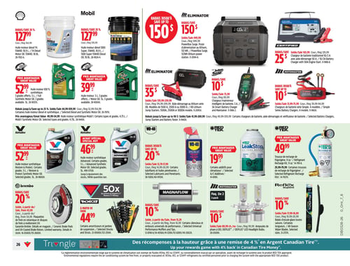 Circulaire Canadian Tire - Page 26. La page présente des offres sur l'entretien automobile. En haut, l'huile moteur diesel Mobil T4 15W40 de 18,9 L et l'huile moteur diesel Mobil 1300 Super 15W40 de 18,9 L sont à 127,99 $ chacune. Économisez jusqu'à 150 $ sur la station d'alimentation au lithium Eliminator PowerBox Surge 512Wh. Le chargeur de batterie traditionnel Certified 10/2 A avec aide-démarrage 50 A est à 25 $. Économisez 35 $ sur l'aide-démarrage au lithium Eliminator série XB (modèles 1500 A, 2500 A ou 3000 A). Le chargeur/mainteneur intelligent de batterie Battery Tender 3 A est en rabais de 10 $. Les chargeurs de batterie Motomaster série Simple (4 modèles) sont également en rabais de 10 $. Des économies allant jusqu'à 25 % sont offertes sur certaines huiles moteur diesel et synthétiques, et jusqu'à 90 $ sur certains chargeurs, aide-démarrages et vérificateurs de batterie. Au centre, l'huile moteur 100 % synthétique Quaker State de 5 L (3 grades) est à 52,99 $. L'huile moteur Quaker State de 5 L (3 grades) est à 39,99 $. L'huile moteur synthétique Valvoline Restore & Protect de 5 L (3 grades) est à 52,99 $. L'huile moteur synthétique Valvoline Advanced de 5 L est à 46,99 $ jusqu'à épuisement des stocks. Économisez jusqu'à 20 % sur certains lubrifiants et huiles pénétrantes WD-40. Les additifs pour climatiseur Red Tek sont à 19,99 $. La trousse de recharge de frigorigène Red Tek de 9 onces est à 49,99 $. En bas, économisez 20 % sur les plaquettes de frein en céramique et les disques de frein à revêtement UV Brembo, à partir de 43,99 $. Les amortisseurs et jambes de suspension Monroe sont offerts à partir de 44,99 $. Économisez 10 % sur certains silencieux et embouts universels de performance Magnaflow, à partir de 15,29 $. Les ampoules de phare à DEL Motomaster OEPLED (paquet de 2) sont en rabais de 10 $. Les balais d'essuie-glace toutes saisons Reflex Seasons (différentes longueurs) sont également en rabais de 10 %. La page mentionne aussi 50x les primes en Argent CT.