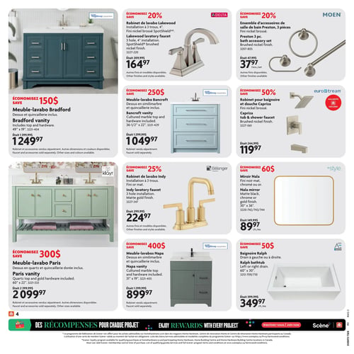 Circulaire Home Hardware - Page 4. La page présente une sélection d'articles pour la salle de bain. On trouve un meuble-lavabo Bradford de 49 po x 19 po, avec dessus et quincaillerie inclus, à 1249,97 $ (anciennement 1399,99 $). Un robinet de lavabo Lakewood Delta, installation à 3 trous de 4 po, fini nickel brossé SpotShield, est offert à 164,97 $ (anciennement 209,99 $). Un ensemble de 3 accessoires de salle de bain Preston Moen, fini nickel brossé, est à 37,97 $ l'ensemble (anciennement 47,99 $). Un robinet pour baignoire et douche Caprizza Eurostream, fini nickel brossé, est à 119,97 $ (anciennement 244,99 $). Un meuble-lavabo Bancroft de 36,5 po x 22 po, avec dessus en similicuir et quincaillerie inclus, est à 1049,97 $ (anciennement 1299,99 $). Un robinet de lavabo Indy Bélanger, installation à 3 trous, fini or mat, est à 224,97 $ (anciennement 299,99 $). Un miroir Nala de 30 po x 36 po, fini noir mat, chromé ou or, est à 89,97 $ chacun (anciennement 149,99 $). Un meuble-lavabo Paris de 60 po x 22 po, avec dessus en quartz et quincaillerie dorée inclus, est à 2099,97 $ (anciennement 2399,99 $). Un meuble-lavabo Napa de 31 po x 19 po, avec dessus en similicuir et quincaillerie inclus, est à 899,97 $ (anciennement 1299,99 $). Enfin, une baignoire Ralph de 60 po x 30 po, avec drain à gauche ou à droite, est à 349,97 $ (anciennement 399,99 $).