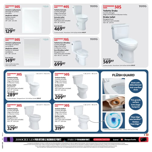 Home Hardware - Page 5. La page présente des offres sur des armoires à pharmacie et des toilettes. En haut à gauche, une armoire à pharmacie à montage en surface, fini blanc, de 20 po x 26 po, est à 129,97 $ (économisez 50 $, était 179,99 $). À côté, la toilette Toto Entrada avec cuvette allongée et siège à fermeture en douceur est à 469,97 $ (économisez 40 $, était 509,99 $), avec une option cuvette arrondie à 419,97 $ (était 459,99 $). Puis, la toilette Toto Drake avec cuvette allongée et siège à fermeture en douceur est à 569,97 $ (économisez 50 $, était 619,99 $), avec une option cuvette arrondie à 559,97 $ (était 609,99 $). Au centre gauche, une armoire à pharmacie à montage en surface ou encastré, de 16 po x 26 po, est à 149,97 $ (économisez 50 $, était 199,99 $). D'autres modèles sont disponibles. À droite, la toilette Toto Eco UltraMax avec cuvette allongée et siège à fermeture en douceur est à 699,97 $ (économisez 70 $, était 769,99 $). La section inférieure met en vedette les toilettes Craft + Main. La toilette Easley avec cuvette arrondie et siège à fermeture en douceur est à 289,97 $ (économisez 30 $, était 319,99 $), avec une option cuvette allongée à 309,97 $ (était 339,99 $). Une autre offre sur la toilette Easley avec cuvette arrondie et siège à fermeture en douceur est à 209,97 $ (économisez 50 $, était 259,99 $). La toilette Easley avec cuvette allongée et siège à fermeture en douceur est à 329,97 $ (économisez 30 $, était 359,99 $). La toilette Dellair avec cuvette allongée et siège à fermeture en douceur est à 319,97 $ (économisez 30 $, était 349,99 $). Une encadré "Flush Guard" détaille les caractéristiques des toilettes, incluant un drain anti-débordement, une très grande surface et un "Clean Edge" sans bordure. Ces caractéristiques s'appliquent à la toilette Dellair (3274-034). En bas de page, une bannière invite à associer les achats pour obtenir le maximum de points Scène+ avec la Banque Scotia.