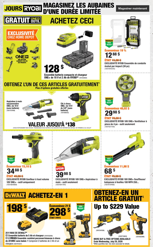 Circulaire Home Depot - Page 4. La page met en vedette les "JOURS RYOBI" avec des aubaines à durée limitée. En haut, une offre exclusive Home Depot présente un ensemble batterie compacte et chargeur ONE+ de 18 V et 2 Ah de Ryobi pour 128 $. À droite, un ensemble de conduite évalué par impact Ryobi de 30 pièces est à 12,88 $ (était 15,98 $), avec une économie de 19 %. Une section "OBTENEZ L'UN DE CES ARTICLES GRATUITEMENT" propose plusieurs options gratuites avec l'achat de l'ensemble batterie Ryobi : un aspirateur à main eau/poussière ONE+ de 18 V (sans batterie) ou une clé à chocs ONE+ de 18 V de 3/8 po (sans batterie). Un ventilateur Ryobi 18V ONE+ avec pince de 4 po est à 29,98 $ (était 78,00 $), permettant d'économiser 48,02 $. Plus bas, d'autres exclusivités Ryobi incluent un gonfleur à haut volume 18V ONE+ à 34,88 $ (était 49,98 $), un aspirateur à main 18V ONE+ à 39,98 $ (achat spécial), et une souffleuse/balayeuse à feuilles 100 MPH 250 CFM 18V ONE+ à 68 $ (était 79,98 $). La partie inférieure de la page est dédiée à la marque DeWalt avec la promotion "ACHETEZ-EN 1, OBTENEZ-EN UN ARTICLE GRATUIT". Un ensemble batterie de 5 Ah et chargeur 20 V est à 198 $. Un ensemble combiné perceuse/visseuse à chocs de 2 pièces ATOMIC sans balais, comprenant 2 batteries de 2 Ah et un chargeur, est à 298 $ (était 319 $), permettant d'économiser 21 $. Avec l'achat d'un de ces articles DeWalt, on peut obtenir un article gratuit d'une valeur allant jusqu'à 229 $. Les options gratuites incluent un outil oscillant, une scie alternative et un sécateur.