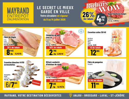 Circulaire Mayrand - Page 2. La circulaire est en vigueur du 8 au 14 juillet 2026. En haut de page, une offre "Rabais WOW" présente le bœuf haché mi-maigre frais avec 26 % de rabais à 4,99 $ la livre (prix régulier 6,99 $ la livre). La page est ensuite divisée en deux rangées de trois offres. En première rangée, à gauche, les filets de tilapia frais sont offerts avec 25 % de rabais à 8,44 $ la livre (prix régulier 11,34 $ la livre). Au centre, les côtelettes de porc avec os fraîches et locales bénéficient de 48 % de rabais, à 2,79 $ la livre (prix régulier 5,39 $ la livre). À droite, les crevettes cuites 30/40 surgelées de marque Sea Horse sont à 12,99 $ pour 907 grammes, soit 4 $ de rabais (prix régulier 16,99 $). En deuxième rangée, à gauche, les crevettes blanches 41/50 décongelées en brochettes sont à 6,99 $ pour 6 brochettes (prix régulier 1,89 $ par brochette). Au centre, le bifteck sandwich d'intérieur de ronde frais est à 7,49 $ la livre avec 30 % de rabais (prix régulier 10,70 $ la livre). À droite, les filets de pangasius surgelés de marque Sea Horse sont à 11,99 $ pour 1,81 kilogramme, soit 5,70 $ de rabais (prix régulier 17,69 $). Le bas de page mentionne les succursales : Anjou, Brossard, Laval, St-Jérôme.