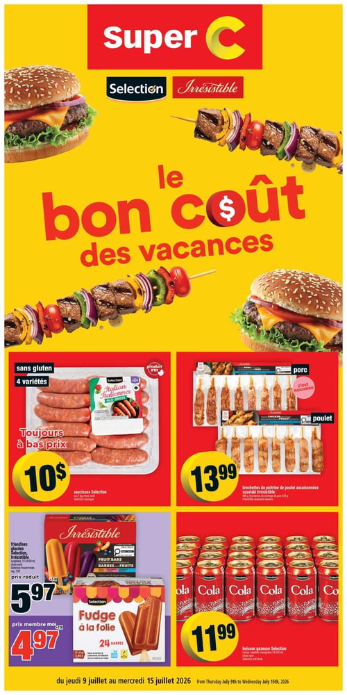Circulaire Super C - Page 1. La page titre met en avant le thème "Le bon coût des vacances" avec des images de hamburgers et de brochettes. Les offres incluent :
- Des saucisses italiennes Selection, disponibles en 4 variétés et sans gluten, d'environ 1 kg, pour 10 $.
- Des brochettes de poitrine de poulet assaisonnées souvlaki Irrésistible de 480 g ou des brochettes de surlonge de porc de 640 g, pour 13,99 $. Ce sont des produits nouveaux.
- Des friandises glacées : barres aux fruits Irrésistible (12 à 24 unités de 60 ml) ou barres de fudge Selection (24 barres). Le prix régulier est de 7,99 $, le prix réduit est de 5,97 $, et le prix membre Moi est de 4,97 $.
- Une caisse de 24 canettes de 355 ml de boisson gazeuse Selection pour 11,99 $.
Ces offres sont valides du jeudi 9 juillet au mercredi 15 juillet 2026.