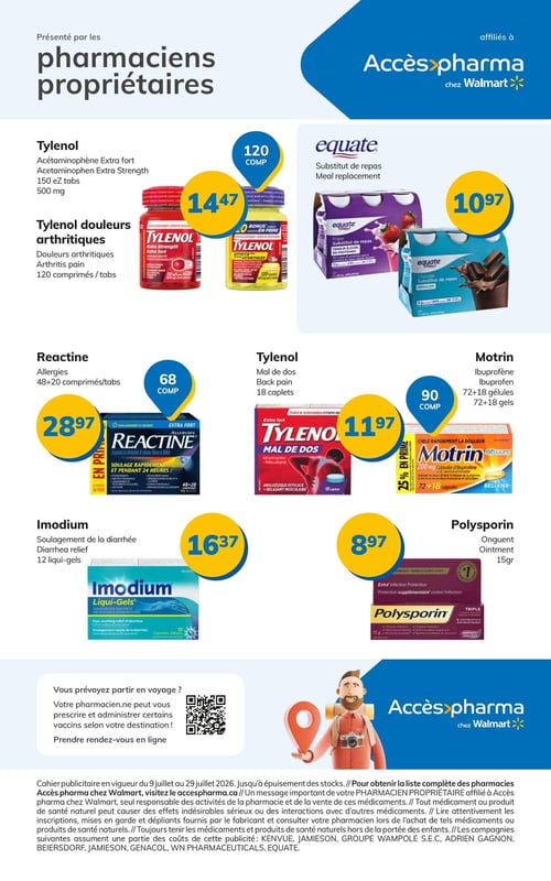 Accès Pharma - Page 1. La circulaire est présentée par les pharmaciens propriétaires et affiliée à Accès Pharma chez Walmart. En haut à gauche, deux produits Tylenol sont offerts à 14,47 $ chacun : l'Acétaminophène Extra fort de 150 comprimés et le Tylenol Douleurs arthritiques de 120 comprimés. À droite, le substitut de repas Equate est à 10,97 $. En dessous, la Reactine Extra fort pour les allergies, en format 48+20 comprimés, est à 28,97 $. Puis, le Tylenol Mal de dos de 18 caplets et le Motrin Ibuprofène de 72+18 gélules sont tous deux à 11,97 $. Enfin, l'Imodium Liqui-Gels pour le soulagement de la diarrhée, en format de 12 liqui-gels, est à 16,37 $. Le Polysporin Onguent pour la protection contre l'infection, en tube de 15 grammes, est à 8,97 $. En bas de page, une section invite à prendre rendez-vous en ligne pour des vaccins de voyage, avec un code QR. Le bas de page contient également des informations légales et la période de validité de la circulaire, du 9 au 29 juillet 2026.