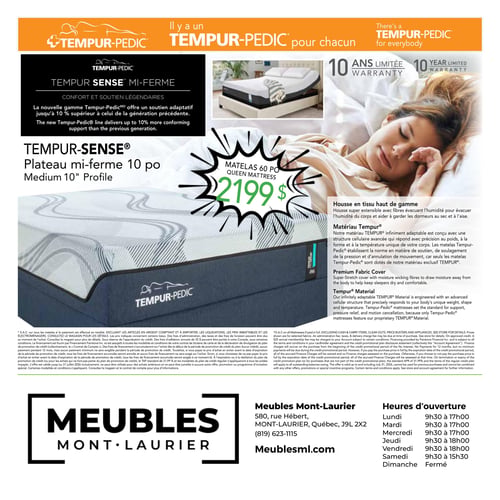 Circulaire Meubles Mont-Laurier - Page 4. La page est dédiée aux matelas Tempur-Pedic, avec le slogan "Il y a un Tempur-Pedic pour chacun". Le produit vedette est le matelas Tempur-Sense mi-ferme, offrant un confort et un soutien légendaires, avec un soutien adaptatif jusqu'à 10 % supérieur à la génération précédente. Ce matelas bénéficie d'une garantie limitée de 10 ans. Le modèle Tempur-Sense Plateau mi-ferme de 10 pouces, format grand (60 pouces), est présenté à 2199 $. Il est doté d'une housse en tissu haut de gamme super extensible avec fibres évacuant l'humidité et d'un matériau Tempur® infiniment adaptable qui répond au poids, à la forme et à la température du corps pour un soutien optimal, un soulagement de la pression et une annulation de mouvement. Des informations légales sur le financement et les conditions sont détaillées en bas de page. Les coordonnées de Meubles Mont-Laurier (580, rue Hébert, Mont-Laurier, Québec, J9L 2X2, (819) 623-1115, meublesml.com) et les heures d'ouverture sont également affichées : du lundi au mercredi de 9h30 à 17h00, jeudi et vendredi de 9h30 à 18h00, samedi de 9h30 à 15h30, et fermé le dimanche.