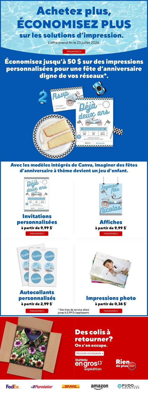 Circulaire Bureau en Gros - Page 6. La page promeut les solutions d'impression avec le slogan "Achetez plus, Économisez plus". L'offre prend fin le 23 juillet 2026. Économisez jusqu'à 50 $ sur les impressions personnalisées pour une fête d'anniversaire. La section supérieure présente une invitation d'anniversaire "Déjà deux ans" sur le thème de la course automobile, avec un gâteau et une petite voiture. La page indique qu'avec les modèles intégrés de Canva, imaginer des fêtes d'anniversaire à thème devient un jeu d'enfant. Quatre produits d'impression sont mis en avant : des invitations personnalisées à partir de 9,99 $, des affiches à partir de 9,99 $, des autocollants personnalisés à partir de 2,99 $ (avec des frais de service allant jusqu'à 2,99 $ en sus), et des impressions photo à partir de 0,36 $. La partie inférieure de la page, sur fond rouge, offre un service de retour de colis avec le message "Des colis à retourner? On s'en occupe." et affiche les logos de FedEx, Purolator, DHL, Amazon et PUDO Point Counters.