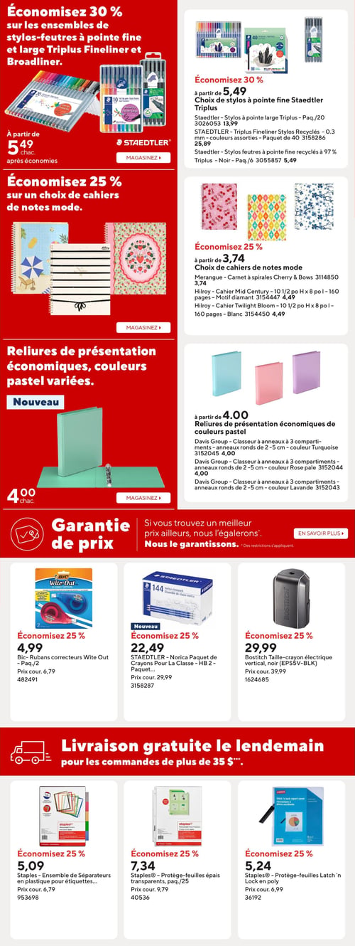 Circulaire Bureau en Gros - Page 11. La page met en avant des promotions sur les fournitures de bureau. En haut, économisez 30 % sur les ensembles de stylos-feutres Staedtler Triplus Fineliner et Broadliner. Des stylos à pointe fine, stylos larges ou stylos recyclés sont offerts à partir de 5,49 $. Ensuite, un choix de cahiers de notes mode est à 25 % de rabais, avec des modèles comme le carnet à spirales Merangue Cherry & Bows à 3,74 $, ou les cahiers Hilroy Mid Century et Twilight Bloom à partir de 3,74 $. Plus bas, de nouvelles reliures de présentation économiques de couleurs pastel variées (turquoise, rose pâle, lavande) sont disponibles à 4,00 $ chacune. La page mentionne une garantie de prix et la livraison gratuite le lendemain pour les commandes de plus de 35 $. Enfin, une sélection d'articles bénéficie de 25 % de rabais : les rubans correcteurs Bic Wite Out (paquet de 2) à 4,99 $ (prix courant 6,79 $), le nouveau paquet de 144 crayons STAEDTLER Norica HB 2 pour la classe à 22,49 $ (prix courant 29,99 $), le taille-crayon électrique vertical Bostitch noir à 29,99 $ (prix courant 39,99 $), l'ensemble de séparateurs en plastique Staples pour étiquettes à 5,09 $ (prix courant 6,79 $), les protège-feuilles épais transparents Staples (paquet de 25) à 7,34 $ (prix courant 9,79 $) et les protège-feuilles Latch 'n Lock en poly Staples à 5,24 $ (prix courant 6,99 $).