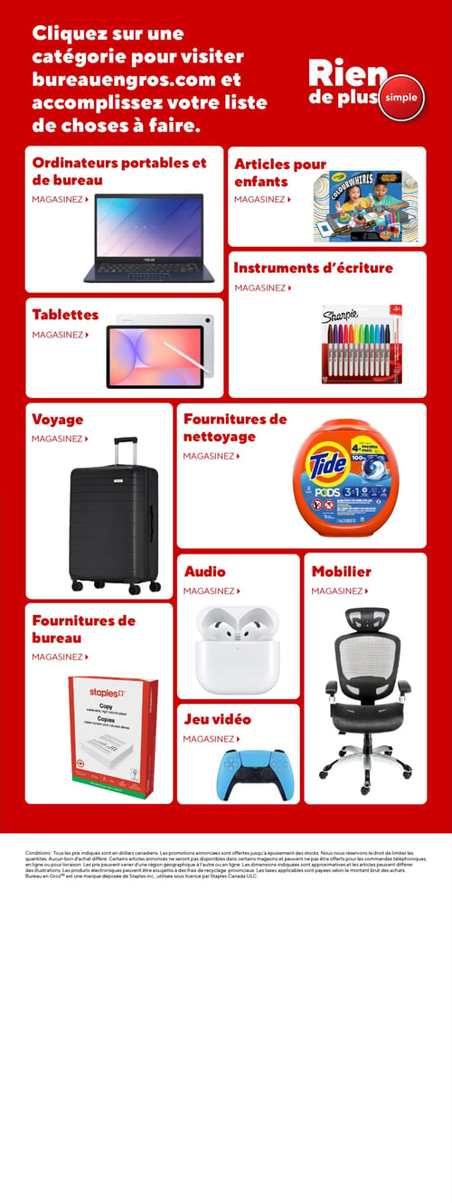Circulaire Bureau en Gros - Page 18. La page invite à cliquer sur une catégorie pour visiter bureauengros.com et accomplir sa liste de choses à faire, avec le slogan "Rien de plus simple". Les catégories présentées incluent : Ordinateurs portables et de bureau, illustrée par un ordinateur portable ASUS ; Articles pour enfants, montrant un ensemble d'activités Crayola Colourwhirls ; Instruments d'écriture, avec un paquet de 12 marqueurs Sharpie ; Tablettes, avec une tablette Samsung et son stylet ; Voyage, représenté par une valise à roulettes noire ; Fournitures de nettoyage, avec un contenant de 76 capsules Tide Pods ; Fournitures de bureau, illustrée par une rame de papier Staples Copy ; Audio, avec des écouteurs Apple AirPods ; Jeu vidéo, montrant une manette PlayStation bleue ; et Mobilier, avec une chaise de bureau ergonomique noire. Une section de conditions générales est présente en bas de page, détaillant les informations sur les prix, les promotions et la disponibilité des articles.