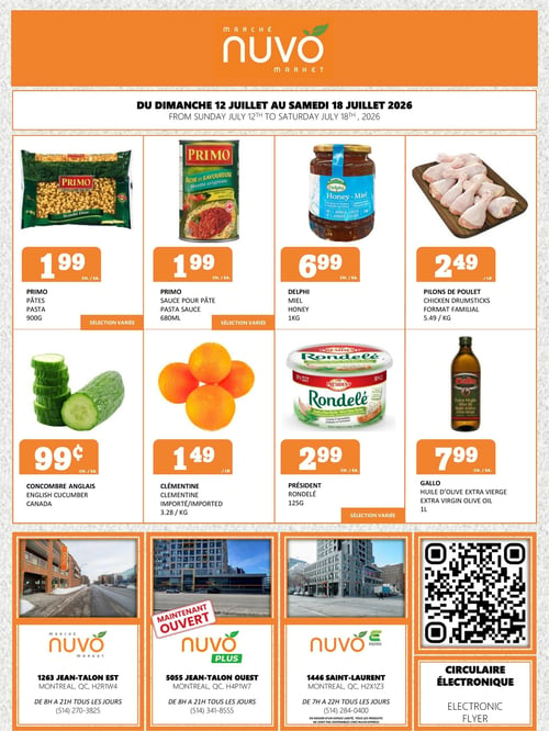 Circulaire Marché Nuvo - Page 1. La page présente les offres valides du 12 au 18 juillet 2026. On y trouve les pâtes Primo de 900 g à 1,99 $ chacune et la sauce pour pâte Primo de 680 ml à 1,99 $ chacune. Le miel Delphi de 1 kg est offert à 6,99 $ chacun. Les pilons de poulet, en format familial, sont à 2,49 $ la livre (5,49 $ le kg). Le concombre anglais du Canada est à 0,99 $ chacun. Les clémentines importées sont à 1,49 $ la livre (3,28 $ le kg). Le Rondelé Président de 125 g est à 2,99 $ chacun. L'huile d'olive extra vierge Gallo de 1 litre est à 7,99 $ chacun. La page inclut également les adresses et heures d'ouverture des trois succursales Marché Nuvo : 1263 Jean-Talon Est, 5055 Jean-Talon Ouest (Nuvo Plus, maintenant ouvert) et 1446 Saint-Laurent (Nuvo Express). Un code QR est présent pour la circulaire électronique.