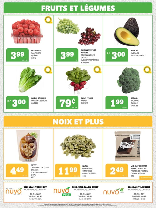 Circulaire Marché Nuvo - Page 6. La page est divisée en deux sections principales : "Fruits et Légumes" en haut et "Noix et Plus" en bas. La section "Fruits et Légumes" présente : les framboises du Québec à 3,99 $ l'unité (170 g), les raisins verts et rouges importés à 3,99 $ la livre (8,80 $ le kg), les avocats du Mexique à 2 pour 3,00 $, la laitue romaine du Québec à 2 pour 3,00 $, les radis feuille du Québec à 0,79 $ l'unité, et le brocoli du Québec (gros calibre 18) à 1,99 $ l'unité. Plusieurs de ces produits affichent le logo "Aliments du Québec". La section "Noix et Plus" propose : les chips de noix de coco grillées Nutly à 4,49 $ l'unité (460 g), les graines de citrouille Nutly à 11,99 $ l'unité (1 kg), et les barres chocolat protéinées Mid-Day Squares à 2,49 $ l'unité (33 g), avec sélection variée. Au bas de la page, les adresses et heures d'ouverture des trois succursales Marché Nuvo sont listées : 1263 Jean-Talon Est, 5055 Jean-Talon Ouest et 1446 Saint-Laurent, toutes à Montréal.