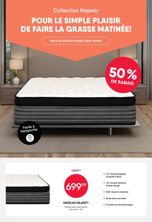 Circulaire Meubles RD - Page 10. La page met en vedette la Collection Majesty avec le slogan "POUR LE SIMPLE PLAISIR DE FAIRE LA GRASSE MATINÉE!". Un grand matelas roulé hybride semi-ferme est illustré dans une chambre à coucher. Une pastille rouge indique "50 % DE RABAIS". Une autre pastille noire mentionne "Facile à transporter" avec une icône de boîte. Le matelas Majesty queen roulé hybride semi-ferme de 60 pouces, initialement à 1399,99 $, est maintenant offert à 699,99 $. Ses caractéristiques incluent 1,5 pouce de mousse alvéolée (coquille d'œuf), 1,5 pouce de mousse mémoire infusée de gel, 9,45 pouces de ressorts ensachés. Il est roulé dans une boîte et convient aux lits électriques.