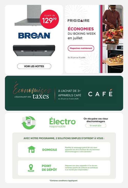 Circulaire Meubles RD - Page 20. La page met en avant plusieurs offres et un programme de recyclage. En haut à gauche, des hottes de cuisine Broan sont disponibles à partir de 129,99 $. À droite, une promotion Frigidaire propose des économies pour le Boxing Week en juillet, valide du 25 juin au 15 juillet. Au centre, une offre permet d'économiser l'équivalent des taxes à l'achat de trois appareils Café ou plus, du 25 juin au 5 août 2026. En bas, le programme Électro responsable est détaillé pour la récupération des vieux électroménagers, offrant un ramassage gratuit à domicile lors de la livraison de nouveaux appareils ou la possibilité de les déposer à un point de collecte. Certaines conditions s'appliquent.