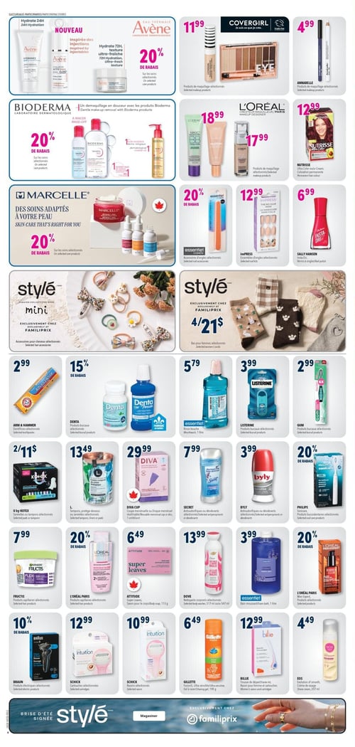Circulaire Familiprix - Page 6. La page présente des offres sur les produits de beauté et de soins personnels. En haut, la marque Avène propose de nouveaux produits Hydrance 24H et Hydrance 72H ultra-fraîche, ainsi que 20 % de rabais sur une sélection de produits. À droite, des produits de maquillage Covergirl à 11,99 $ et un crayon pour les yeux Annabelle à 4,99 $. En dessous, Bioderma offre 20 % de rabais sur une sélection de produits de soins. L'Oréal propose des produits de maquillage à 18,99 $ et 17,99 $, et la coloration capillaire Nutrisse est à 12,99 $. La marque Marcelle offre 20 % de rabais sur une sélection de produits de soins pour la peau. Des accessoires d'ongles Essentiel sont à 20 % de rabais, des trousses d'ongles Impress à 12,99 $, et le vernis à ongles Sally Hansen à 6,99 $. La collection Style mini présente des accessoires pour cheveux sélectionnés à 2,99 $. La collection Style propose des bas pour femmes sélectionnés à 4 pour 21 $. Dans la section inférieure, une grille d'offres inclut : Du dentifrice Arm & Hammer à 2,99 $. Des produits buccaux Denta avec 15 % de rabais. Un rince-bouche Essentiel de 1 litre à 5,79 $. Des produits buccaux Listerine à 3,99 $. Des brosses à dents Gum à 2,99 $. Des serviettes ou tampons U by Kotex à 2 pour 11 $. Des tampons ou protège-dessous L à 13,49 $. Une coupe menstruelle Diva Cup à 29,99 $. Des antisudorifiques ou déodorants Secret à 7,99 $. Un déodorant Byly à 3,99 $. Des produits de soins buccodentaires Philips Sonicare avec 20 % de rabais. Des produits capillaires Fructis à 7,99 $. Des produits capillaires L'Oréal Paris avec 20 % de rabais. Un savon pour le corps Attitude Super Leaves de 113 g à 6,49 $. Des nettoyants corporels Dove de 517 ml à 13,99 $. Un bain moussant Essentiel de 1 litre à 3,99 $. Des produits L'Oréal Men Expert avec 20 % de rabais. Des produits électriques Braun avec 10 % de rabais. Des cartouches Schick à 12,99 $. Des rasoirs Schick à 10,99 $. Un gel à raser Gillette Fusion5 de 198 g à 6,49 $. Une trousse de départ Billie pour femmes à 12,99 $. Une crème de rasage EOS de 207 ml à 4,49 $.