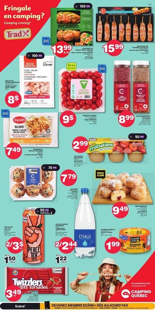 Circulaire Les Marchés Tradition - Page 7. La page est intitulée "Fringale en camping?" et présente des produits pour les repas et collations en plein air. On y trouve les poitrines de poulet farcies Ricardo à 13,99 $ la livre, vendues en paquet de 2, et les souvlakis de poitrine de poulet Marcangelo à 15,99 $ pour 480 g. Pour les fruits de mer, les crevettes cuites surgelées sont offertes à 8 $ pour 300 g. La section des produits frais inclut les tomates raisins Gen V en gros format à 9 $ pour 680 g. Pour l'assaisonnement, les Compliments sont à 8,99 $ pour 350 g ou 825 g, avec des saveurs comme les miettes à saveur de bacon et les épices bifteck de type Montréal. Le fromage à griller Haloumi Saputo est à 7,49 $ pour 160 g. Pour les collations, les collations aux fruits non sucrées Mott's Fruitsations sont à 2,99 $ pour 6 x 104 ml ou 6 x 113 g (saveur pomme), et les muffins Compliments (saveur bleuet) sont à 7,79 $ le paquet de 6. Les mini-beignets Prix Club sont à 9,49 $ l'emballage de 12, disponibles en saveurs choco-noisettes ou confiture. Pour les boissons, le thé glacé Peace Tea (saveur pêche, 695 ml) est à 2 pour 3 $ ou 1,50 $ chacun, et l'eau de source gazéifiée Eska (1 litre) est à 2 pour 2,44 $ ou 1,22 $ chacune. Le saumon émietté Clover Leaf (saveurs citron et poivre) est à 1,99 $ pour 80 g. Enfin, les friandises Twizzlers (saveur fraise) sont à 3,49 $ pour 283 g à 454 g. Plusieurs articles sont identifiés comme "Nos produits D'ICI" et des offres de points Scène+ sont mentionnées.