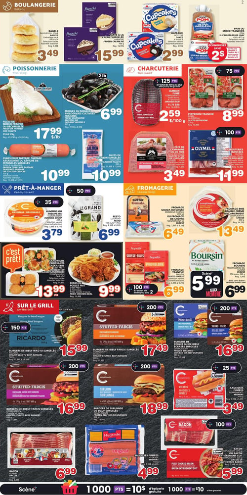 Circulaire Les Marchés Tradition - Page 3. La section Boulangerie propose des bagels saveurs du four, paquet de 4, à 3,49 $. La tarte à la crème surgelée Panache, 700 g, est à 15,99 $. Les gâteaux Hostess Cupcakes, 6 ou 8 unités, sont à 2,99 $. Le pain ou miche tranches POM Ultra-Moelleux, 450 g à 675 g, permet d'économiser 2 $ à l'achat de 2. La section Poissonnerie offre des filets de morue fraîche ou décongelée à 17,99 $ la livre (39,66 $/kg). Les moules ou moules biologiques cultivées fraîches, 907 g, sont à 6,99 $. Les cubes pour tartare ou ceviche de pétoncles surgelés Sushi à la maison, 150 g, sont à 10,99 $. Les filets de saumon surgelés High Liner, 400 g, sont à 10,99 $. La section Charcuterie présente le jambon fumé Compliments Forêt-Noire à 2,59 $ par 100 g, avec 125 points Scène à l'achat de 400 g ou plus. Le pepperoni tranché Roma La Pizzeria, 750 g, est à 8,99 $ avec 75 points Scène. Le pâté de campagne ou de foie Belle Bretagne, 150 g, est à 3,49 $. Les charcuteries émincées Olymel, 400 g ou 500 g, sont à 11,99 $ avec 100 points Scène. La section Prêt-à-manger inclut l'hummus ou trempette Compliments Originale à 3,79 $ avec 35 points Scène. Le pesto Le Grand, 156 ml ou 170 g, est à 6,99 $ avec 50 points Scène. Les sandwichs croissants ou quatuors C'est Prêt!, paquet de 4, sont à 13,99 $ (+tx). Le repas de poulet frit C'est Prêt!, 2 morceaux, frites, salade et sauce, est à 9,99 $ (+tx). La section Fromagerie propose le fromage Gouda ou Suisse Monsieur Gustay, 170 g, ou fromage de chèvre Soignon, 125 g, à 6,49 $. Le fromage Brie double crème ou Camembert Compliments, 250 g, est à 13,49 $. Le fromage tranche Saputo Provolone, sélection variée, est à 6,99 $ avec 100 points Scène à l'achat de 2. Le fromage Boursin ail et fines herbes, 150 g, est à 5,99 $ prix membre ou 6,99 $ prix régulier. La section Sur le grill offre les burgers de bœuf Wagyu surgelés Ricardo, 560 g, à 15,99 $ avec 150 points Scène. Les burgers de bœuf farcis surgelés Compliments au cheddar, 680 g, sont à 17,49 $ avec 200 points Scène. Les burgers de poulet ou de bœuf écrasés surgelés Compliments, 4 x 85 g ou 4 x 100 g, sont à 16,99 $ avec 200 points Scène. Les burgers de bœuf farcis surgelés Compliments cheddar et bacon, 4 x 170 g ou 680 g, sont à 16,99 $ avec 200 points Scène. Les burgers de surlonge de bœuf surgelés Compliments, 6 x 142 g ou 852 g, sont à 18,99 $ avec 200 points Scène. Le bacon Olymel régulier, 375 g, est à 6,99 $. Les saucisses fumées Hygrade Original, 450 g, sont à 4,99 $. Les saucisses fumées Compliments, 450 g, sont à 3,49 $ avec 25 points Scène. Le bacon Compliments naturellement fumé, 375 g, est à 5,99 $ avec 100 points Scène. Le bacon entièrement cuit Compliments est à 5,99 $.