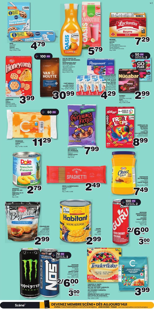 Circulaire Les Marchés Tradition - Page 5. La page présente une variété de produits d'épicerie. En haut à gauche, la pâte à biscuits Pillsbury de 454 g ou 468 g est à 4,79 $. Au centre, le jus de fruits ou smoothie réfrigérés Oasis de 1,5 L ou 1,75 L est à 5,79 $. À droite, le beurre salé Lactantia de 454 g est à 7,29 $. Plus bas, les céréales Post Honeycomb de 400 g sont à 3,99 $. Le café moulu Van Houtte de 640 g à 908 g est à 30,99 $. Les jus ou nectars de fruits Rougemont, Oasis ou Arizona, en paquets de 8 x 200 ml, sont à 4,29 $. Les barres Nügabar ou Go Pure de 140 g à 175 g sont à 2,99 $ (+ taxes). Le fromage Compliments de 700 g est à 11,29 $. Les bâtonnets de fromage Black Diamond Ficello, 12 ou 16 unités, sont à 7,99 $. Les céréales ou substituts de repas Kellogg's Froot Loops Jumbo de 825 g sont à 8,99 $. Les ananas en tranches Dole dans du jus de 398 ml sont à 2,79 $. Les pâtes alimentaires Stefano Spaghetti de 454 g sont à 2,49 $. La tartinade de fromage Kraft Cheez Whiz de 450 g est à 7,49 $. Les craquelins Grissol Baguettes de 120 g à 200 g sont à 2,99 $. La soupe aux pois Habitant de 796 ml est à 2,99 $. La boisson énergisante biologique Guru de 355 ml est offerte à 2 pour 6,00 $ (+ taxes) ou 3,00 $ l'unité. Les boissons énergisantes Monster ou Reign de 458 ml ou 473 ml sont aussi à 2 pour 6,00 $ (+ taxes) ou 3,00 $ l'unité. Enfin, les croûtes à tarte ou pâte feuilletée Tenderflake de 350 g ou 397 g, ou les légumes surgelés Compliments de 600 g ou 750 g, sont à 3,99 $.