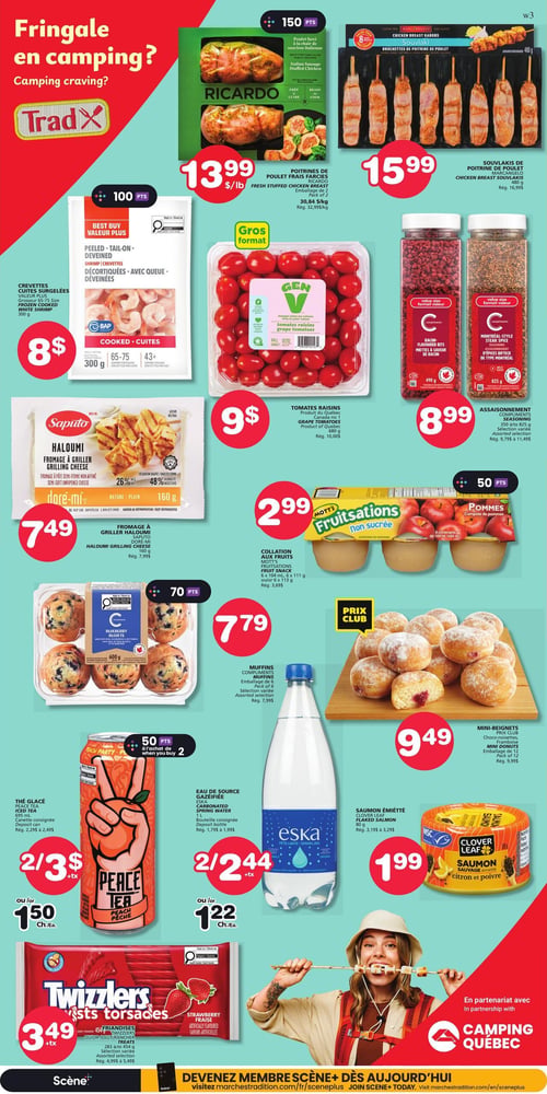 Circulaire Les Marchés Tradition - Page 7. La page est intitulée "Fringale en camping?". On y trouve des poitrines de poulet frais farcies Ricardo, emballage de 2, à 13,99 $ la livre. À côté, des souvlakis de poulet Marcangelo, 8 brochettes de 480 g, sont offerts à 15,99 $. Des crevettes cuites surgelées décortiquées avec queue, 300 g, sont à 8 $. Des tomates raisins Gen V, 680 g, sont à 9 $. Deux assaisonnements Compliments, saveurs miettes de bacon (490 g) ou épices bifteck de Montréal (825 g), sont à 8,99 $ chacun. Le fromage à griller Haloumi Saputo Doré-Mi, 160 g, est à 7,49 $. Des collations aux fruits Mott's Fruitsations non sucrées, compote de pommes, 6 contenants de 104 ml ou 6 x 113 g, sont à 2,99 $. Des muffins Compliments aux bleuets, emballage de 6 de 600 g, sont à 7,79 $. Des mini-beignets Prix Club, saveurs choco-pommes ou framboise, emballage de 12, sont à 9,49 $. Le thé glacé Peace Tea, saveur pêche, 695 ml, est à 2 pour 3 $ ou 1,50 $ chacun. L'eau de source gazéifiée Eska, 1 litre, est à 2 pour 2,44 $ ou 1,22 $ chacune. Le saumon émietté Clover Leaf, saveur citron et poivre, 80 g, est à 1,99 $. Enfin, des friandises Twizzlers, bâtonnets torsadés saveur fraise, de 283 g à 454 g, sont à 3,49 $. Une bannière en bas de page invite à devenir membre Scène+.