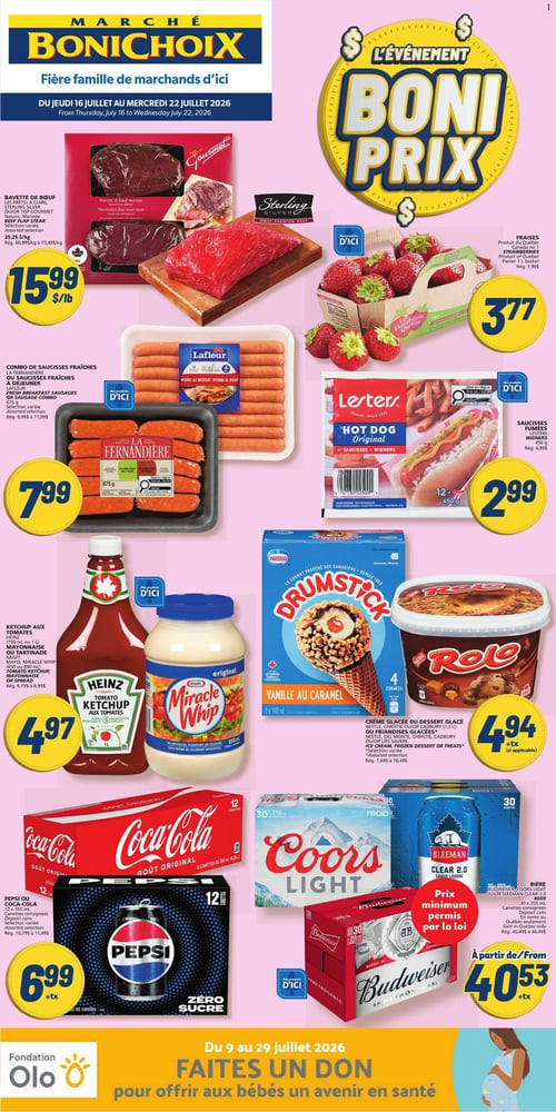 Circulaire Marché Bonichoix - Page 1. La page met en avant l'événement "Boni Prix". En haut à gauche, la bavette de bœuf marinée Sterling Silver ou Top Gourmet est affichée à 15,99 $ la livre. À droite, un panier de fraises du Québec est à 3,77 $. Au centre gauche, le combo de saucisses fraîches La Fernandière ou Lafleur de 675 g est à 7,99 $. À sa droite, les saucisses fumées Lesters de 450 g sont à 2,99 $. Plus bas à gauche, le ketchup aux tomates Heinz (1 litre) ou la mayonnaise ou tartinade Kraft Miracle Whip (890 ml) sont offerts à 4,97 $. À droite, la crème glacée ou le dessert glacé Nestlé Drumstick (4 cornets) ou Rolo (1,5 litre) est à 4,94 $ plus taxes. En bas à gauche, les boissons gazeuses Pepsi ou Coca-Cola (12 canettes de 355 ml) sont à 6,99 $ plus taxes. À droite, la bière Coors Light, Sleeman Clear 2.0 ou Budweiser (30 canettes de 355 ml) est à partir de 40,53 $ plus taxes, avec un prix minimum permis par la loi. Au bas de la page, la Fondation Olo invite à faire un don du 9 au 29 juillet 2026 pour offrir aux bébés un avenir en santé.