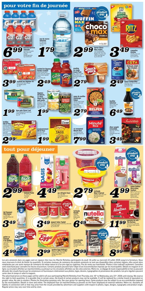 Circulaire Marché Richelieu - Page 6. La page est divisée en deux sections principales : "pour votre fin de journée" en haut et "tout pour déjeuner" en bas. La section "pour votre fin de journée" présente : la boisson sportive Gatorade G2, 6 bouteilles de 591 ml ou poudre, divers choix, à 6,99 $; l'eau de source Selection, 4 litres, divers choix, à 1,79 $; les barres Choco Max Leclerc Muffin Max, 175-192 g, ou Choco Max Granola, 175 g, divers choix, à 2,99 $; les craquelins Christie Ritz, 175-200 g, divers choix, à 3,49 $; le cocktail aux légumes V8, 6 canettes de 156 ml, divers choix, à 3,99 $; le cocktail de légumes Mott's Clamato Garden Cocktail, 945 ml, divers choix, à 2,49 $; le pouding en coupe Snack Pack, 4 unités, à la gelée ou 4/99 g, divers choix, à 2,79 $; la sauce Cordon Bleu, 284-398 ml, ou Esta, 398 ml, divers choix, à 2,49 $; le thon pâle Clover Leaf, 170 g, ou ensemble de 85 g, divers choix, à 1,99 $; les légumes Del Monte, Le Sieur ou Géant Vert, petits pois ou maïs crème, 341-398 ml, divers choix, à 1,99 $; le repas de nouilles Betty Crocker Hamburger Helper, 200-220 g ou 141-215 g, divers choix, à 2,79 $; le bouillon Selection, 500 ml, divers choix, à 6,49 $; les tortillas ou assaisonnement Old El Paso, tortillas 125-153 g, tacos 94-155 g, coquilles 125-151 g, ou sauce à tacos 249 ml, divers choix, à 2,99 $; l'assaisonnement Old El Paso, 24 g, divers choix, à 1,99 $; le riz instantané Minute Rice, 1,2-1,4 kg, divers choix, à 7,99 $; et le dîner surgelé Irrésistible, Mieux-être, 230-320 g, ou General Tao, 265 g, divers choix, à 3,49 $. La section "tout pour déjeuner" propose : la boisson Fruitée Fruité, 2 litres, divers choix, à 2,99 $; le jus réfrigéré Oasis, 1,6 litre, divers choix, à 4,49 $; la tartinade Grenache Map-O-Spread, 400 g, divers choix, à 2,79 $; la crème Québon Ultra Crème, 473 ml, 35 %, 5 % ou 10 %, divers choix, à 4,99 $; le lait finement filtré Natrel, 2 litres, divers choix, à 3,49 $; les yogourt tubes Yoplait Mi-Go, 8 x 60 g, divers choix, à 3,49 $; la tartinade Nutella noisettes-cacao, 375 g, à 6,49 $; les capsules de café Tim Hortons, 12 unités, divers choix, à 11,99 $; le goûter au fromage P'tit Québec, barres ou cubes, 188 g, divers choix, à 4,99 $; les gaufres Eggo Kellogg's, surgelées, crêpes 280 g, bâtonnets de pain doré 270 g, ou gaufres 280 g, divers choix, à 3,99 $; le sirop d'érable Irrésistible, 540 ml, divers choix, à 8,99 $; et le café instantané Nescafé Taster's Choice ou Rich-Riche, 50-100 g ou 18 unités, divers choix, à 8,99 $.