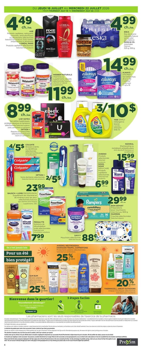 Circulaire Proxim - Page 2. La page présente diverses offres de produits de santé et de beauté. En haut, les produits capillaires, nettoyants corporels, antisudorifiques ou déodorants sélectionnés Axe ou L'Oréal Paris sont offerts à 4,49 $ chacun. À côté, l'eau de source naturelle Eska (24 x 500 ml) ou les arachides Nosh & Co. (525 g ou 550 g) sont à 4,99 $ chacun. Les vitamines ou suppléments naturels sélectionnés Webber Naturals sont à 11,99 $ chacun. Les serviettes (26 à 70) ou culottes (17 à 19) Always Discreet sont à 14,99 $ chacun.

Au centre, les serviettes hygiéniques, protège-dessous ou tampons U by Kotex sélectionnés, ou les rasoirs ou cartouches Option+ sélectionnés sont à 8,99 $ chacun. Le détergent à lessive Tide Simply (946 ml) est à 3 pour 10 $. Les brosses à dents ou dentifrices Colgate sélectionnés sont à 4 pour 5 $. Les soins dentaires Option+ sélectionnés sont à 2 pour 5 $. Les produits capillaires Aveeno, Dove ou Men+Care sélectionnés sont à 6,99 $ chacun. Le shampoing ou revitalisant antipelliculaire Nizoral est à 15,99 $ chacun.

Plus bas, le supplément de vitamines et de minéraux pour les yeux Bausch + Lomb PreserVision sélectionné est à 23,99 $ chacun. Les solutions de réhydratation orale Pedialyte sélectionnées sont à 7,99 $ chacun. Les préparations pour nourrissons Bon Départ (900 g) ou les couches Pampers sélectionnées sont à 29,99 $ chacun. Les mouchoirs Savvy sélectionnés sont à 0,88 $ chacun.

En bas de page, plusieurs promotions sont affichées : 25 % de rabais sur les écrans solaires Sun Bum sélectionnés, 25 % de rabais sur les protections solaires sélectionnées Aveeno, Neutrogena, Hawaiian Tropic et Coppertone, et 20 % de rabais sur les chasse-moustiques sélectionnés Thermacell et Great Outdoors.

Une section "Bienvenue dans le quartier!" explique en 3 étapes comment transférer des ordonnances pour les clients nouvellement déménagés.