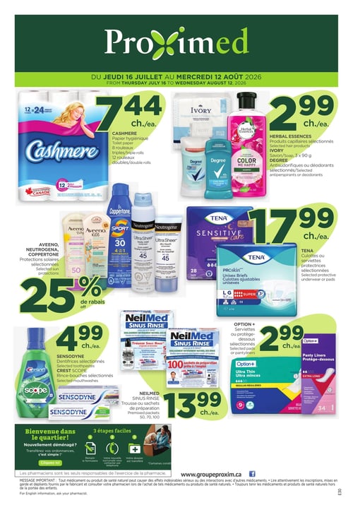 Circulaire Proxim - Page 1. La page présente plusieurs offres de produits de pharmacie. En haut à gauche, le papier hygiénique Cashmere, 8 rouleaux triples ou 12 rouleaux doubles, est à 7,44 $ chacun. À droite, les produits capillaires Herbal Essences, le savon Ivory (3 x 90 g) et les antisudorifiques ou déodorants Degree sélectionnés sont à 2,99 $ chacun. Au centre, une sélection de protections solaires Aveeno, Neutrogena et Coppertone bénéficie d'un rabais de 25 %. À droite, les culottes ou serviettes protectrices Tena sélectionnées sont à 17,99 $ chacune. En bas à gauche, les dentifrices Sensodyne et les rince-bouches Crest Scope sélectionnés sont à 4,99 $ chacun. Au centre, la trousse ou les sachets de préparation NeilMed Sinus Rinse (50, 70 ou 100) sont offerts à 13,99 $ chacun. À droite, les serviettes ou protège-dessous Option+ sélectionnés sont à 2,99 $ chacun. Une section en bas de page invite les nouveaux résidents à transférer leurs ordonnances en 3 étapes faciles.