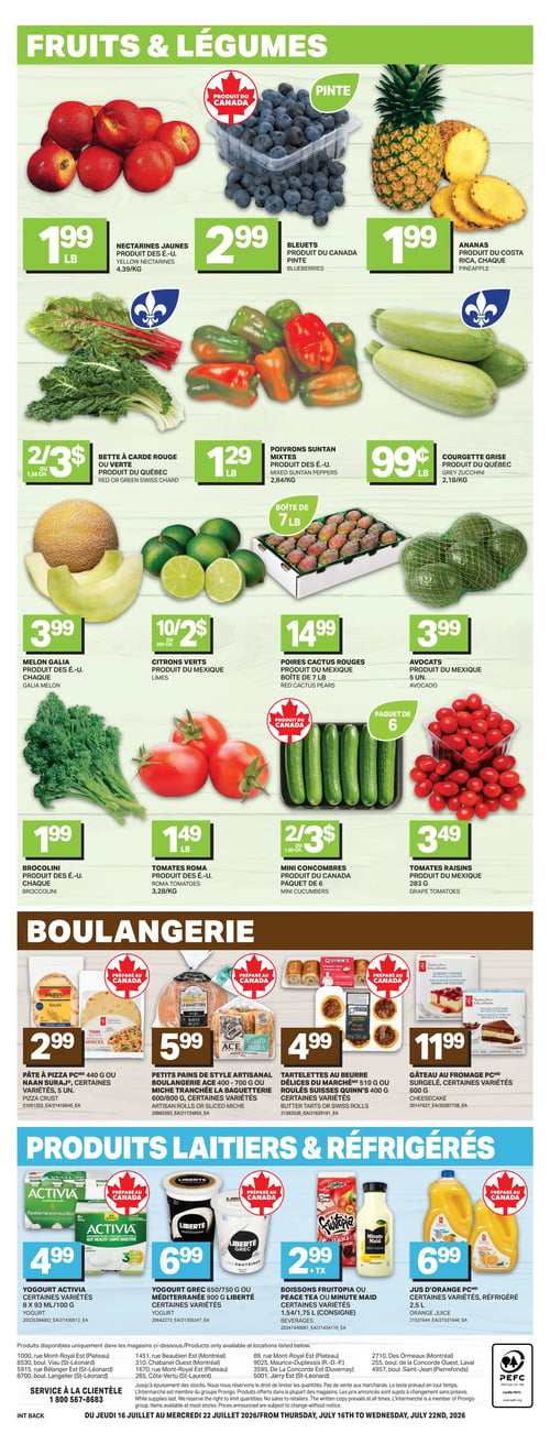 Circulaire L’intermarché - Page 4. La page est divisée en trois sections principales: Fruits & Légumes, Boulangerie, et Produits Laitiers & Réfrigérés.

Dans la section Fruits & Légumes, on trouve: des nectarines jaunes des É.-U. à 1,99 $ la livre; des bleuets du Canada à 2,99 $ la pinte; des ananas du Costa Rica à 1,99 $ chacun; de la bette à carde rouge ou verte du Québec, 2 pour 3 $ ou 1,50 $ chacune; des poivrons Suntan mixtes des É.-U. à 1,29 $ la livre; de la courgette grise du Québec à 0,99 $ la livre; du melon Galia des É.-U. à 3,99 $ chacun; des citrons verts du Mexique, 10 pour 2 $ ou 0,20 $ chacun; des poires cactus rouges du Mexique en boîte de 7 livres à 14,99 $; des avocats du Mexique, 5 unités, à 3,99 $; du brocolini des É.-U. à 1,99 $ chacun; des tomates Roma des É.-U. à 1,49 $ la livre; des mini concombres du Canada en paquet de 6, 2 pour 3 $ ou 1,50 $ chacun; et des tomates raisins du Mexique de 283 grammes à 3,49 $.

La section Boulangerie propose: de la pâte à pizza PC de 440 grammes ou du Naan Suraj de 500 grammes, certaines variétés, à 2,99 $; des petits pains de style artisanal Boulangerie Ace de 400 à 700 grammes ou de la miche tranchée La Baguetterie de 600 à 800 grammes, certaines variétés, à 5,99 $; des tartelettes au beurre ou délices du marché Quinn's de 510 grammes, certaines variétés, à 4,99 $; et du gâteau au fromage PC surgelé, certaines variétés, à 11,99 $.

La section Produits Laitiers & Réfrigérés inclut: du yogourt Activia, 8 x 94 ml ou 100 grammes, certaines variétés, à 4,99 $; du yogourt grec Liberté de 650 ou 750 grammes ou méditerranéen de 900 grammes, certaines variétés, à 6,99 $; de la boisson Fruitopia ou Peace Tea ou Minute Maid, 1,54 ou 1,75 litre, certaines variétés, à 2,99 $ plus taxes; et du jus d'orange PC de 2,5 litres, réfrigéré, certaines variétés, à 6,99 $.