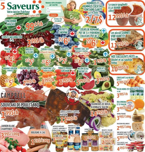 Marché Le 5 Saveurs, circulaire valide du 16 au 22 juillet 2026. La page présente une variété de produits frais et d'épicerie. On y trouve le concombre anglais à 0,99 $ chacun, les cerises Washington (provenance É.-U.) à 3,99 $ la livre, et les bleuets (chopine) en offre de 2 pour 6 $. Les cœurs de romaine (paquet de 3) et les poivrons couleurs (paquet de 4) sont aussi à 2 pour 6 $. Le hummus et hummus cocktail Fontaine-Santé (227 à 260 grammes) sont à 2 pour 7 $. La sauce spaghetti à la viande (1 litre) est à 12,99 $ chacun et les pizzas garnies (quart, voir variétés) à 11,99 $ chacun. Parmi les fruits et légumes, on trouve les fraises (340 grammes) à 2 pour 4 $, les brocolis et céleris à 2 pour 5 $, les choux-fleurs (Normand St-Denis Oka) à 2 pour 6 $, les échalotes à 3 pour 2 $, les pommes en sac (3 livres, McIntosh et Spartan, Verger Martin Trottier) à 2 pour 6 $, et les zucchinis (paquet) à 1,29 $ la livre. Les ananas Golden (provenance Honduras) sont à 2 pour 5 $, les raisins rouges sans pépins (provenance É.-U.) à 2,99 $ la livre, les clémentines sans pépins (provenance Afrique du Sud) à 1,99 $ la livre, les tomates rouges sur vigne à 1,99 $ la livre, le melon d'eau entier sans pépins (provenance É.-U.) à 5,99 $ chacun, et les avocats (paquet de 5, provenance Mexique) à 3,99 $ chacun. La section boucherie Campbell propose le souvlaki de poulet BBQ à 1,99 $ chacun, les côtes levées cuites maison à 12,99 $ la livre, et les tournedos de bœuf dijonnaise bacon à 14,99 $ la livre. On trouve également le jambon blanc Champenois à 3,99 $ les 100 grammes et la bologne à l'ail à 1,79 $ les 100 grammes. Autres produits incluent l'antipasto mélange Calabrese, aubergines et choux-fleurs Aurora (500 ml) à 3,99 $ chacun, la vinaigrette Le Grec (350 ml, voir variétés) à 4,49 $ chacun, les lupinis Ilios (540 ml) à 2,79 $ chacun, et les biscuits S. Milano (régulier, chocolat et pépite, 200 grammes) à 2 pour 2,29 $ chacun. Pour les produits laitiers et fromages, il y a les croissants au beurre (paquet de 6) à 5,99 $ chacun, l'IPA du Nord-Est Boréale (473 ml) à 3,99 $ chacun, l'Oka Original et St-Paulin à 3,49 $ les 100 grammes, le Grana Padano à 3,69 $ les 100 grammes, le Maasdam Hollandais à 2,49 $ les 100 grammes, le brie Notre Dame et Extra et camembert Extra (170 grammes) à 5,99 $ chacun, et la feta Saputo (200 grammes, voir variétés) à 4,29 $ chacun.