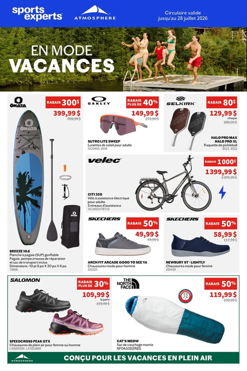 Circulaire Sports Experts - Page 1. La page d'accueil, valide jusqu'au 28 juillet 2026, affiche le thème "EN MODE VACANCES" avec une image de personnes sautant dans l'eau. La section des produits commence avec une planche à pagaie gonflable Onata Breeze 10.6, incluant pagaie, pompe, trousse de réparation et sac de transport, mesurant 10 pieds 6 pouces par 30 pouces par 6 pouces, à 399,99 $ après un rabais de 300 $ (prix régulier 699,99 $). À côté, des lunettes de soleil Oakley Sutro Lite Sweep pour adulte sont offertes à 149,99 $ avec plus de 40 % de rabais (prix régulier 271,99 $). Ensuite, les raquettes de pickleball Selkirk Halo Pro Max ou Halo Pro XL sont à 129,99 $ chacune, bénéficiant d'un rabais de 80 $ (prix régulier 209,99 $). Plus bas, un vélo à assistance électrique Velec Citi 350 pour adulte, avec 5 niveaux d'assistance, est à 1399,99 $ après un rabais de 1000 $ (prix régulier 2399,99 $). Suivent des chaussures mode Skechers Arch Fit Arcade Good To See Ya pour homme à 49,99 $ avec 50 % de rabais (prix régulier 99,99 $), et des chaussures mode Skechers Newbury ST - Lightly pour femme à 58,99 $ avec 50 % de rabais (prix régulier 117,99 $). Enfin, des chaussures de plein air Salomon Speedcross Peak GTX pour femme ou homme sont à 109,99 $ la paire avec plus de 30 % de rabais (prix régulier 159,99 $), et un sac de couchage momie The North Face Cat's Meow, avec une zone de confort de -7°C, est à 119,99 $ avec 50 % de rabais (prix régulier 239,99 $). La page se termine par le slogan "CONÇU POUR LES VACANCES EN PLEIN AIR".