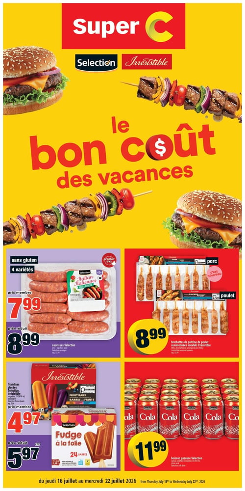 Circulaire Super C - Page 1. La page titre, sur fond jaune vif, annonce "Le bon coût des vacances" avec des images appétissantes de hamburgers et de brochettes de viande et légumes grillés. À gauche, les saucisses italiennes Selection, sans gluten et disponibles en 4 variétés, sont un produit d'ici. Elles sont offertes à 7,99 $ pour les membres et à 8,99 $ prix réduit, pour un emballage d'environ 1 kg. À droite, de nouvelles brochettes assaisonnées Irrésistible sont présentées à 8,99 $. Elles sont disponibles en poitrine de poulet souvlaki de 480 g ou en surlonge de porc de 640 g. En bas à gauche, la section des friandises glacées propose les barres aux fruits Irrésistible (12 à 24 unités, environ 400 g) à 4,97 $ pour les membres et 5,97 $ prix réduit. Juste en dessous, les barres laitières au fudge Selection "Fudge à la folie" sont également illustrées en paquet de 24. En bas à droite, la boisson gazeuse Selection est en promotion à 11,99 $ pour une caisse de 24 canettes ou 6 canettes de 355 ml, avec un choix varié. Ces offres sont valides du jeudi 16 juillet au mercredi 22 juillet 2026.